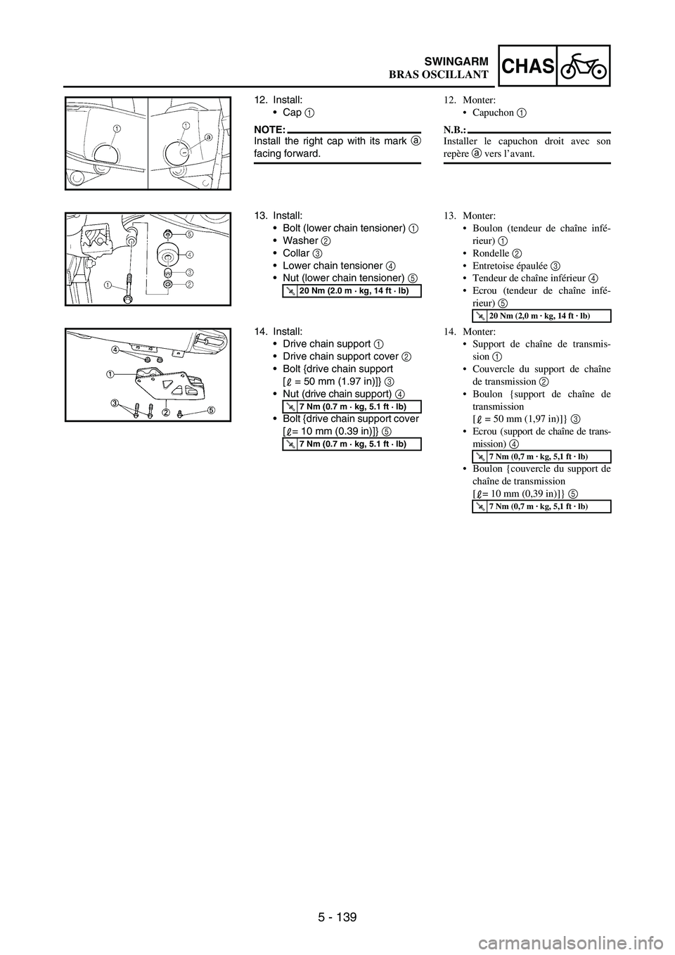YAMAHA WR 250F 2006 Manuale de Empleo (in Spanish) 5 - 139
CHASSWINGARM
12. Install:
•Cap
1
NOTE:Install the right cap with its mark
a
facing forward.
13. Install:
•Bolt (lower chain tensioner)
1
•Washer
2
•Collar
3
•Lower chain ten YAMAHA WR 250F 2006 Manuale de Empleo (in Spanish) 5 - 139
CHASSWINGARM
12. Install:
•Cap
1
NOTE:Install the right cap with its mark
a
facing forward.
13. Install:
•Bolt (lower chain tensioner)
1
•Washer
2
•Collar
3
•Lower chain ten