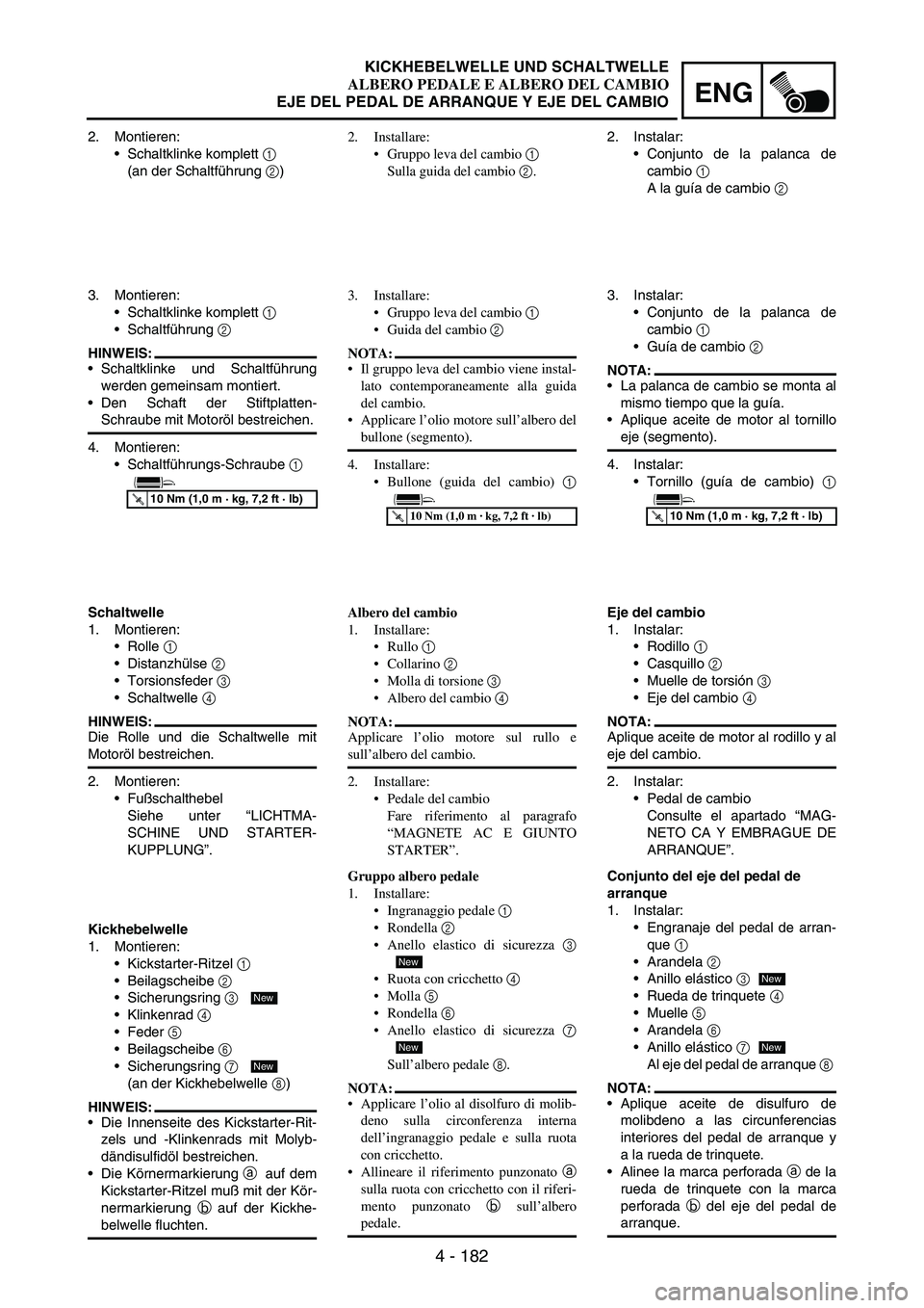 YAMAHA WR 250F 2005 Owners Manual 4 - 182
ENG
2. Montieren:
Schaltklinke komplett
1
(an der Schaltführung
2)
3. Montieren:
Schaltklinke komplett
1
Schaltführung
2
HINWEIS:
Schaltklinke und Schaltführung
werden gemeinsam YAMAHA WR 250F 2005 Owners Manual 4 - 182
ENG
2. Montieren:
Schaltklinke komplett
1
(an der Schaltführung
2)
3. Montieren:
Schaltklinke komplett
1
Schaltführung
2
HINWEIS:
Schaltklinke und Schaltführung
werden gemeinsam