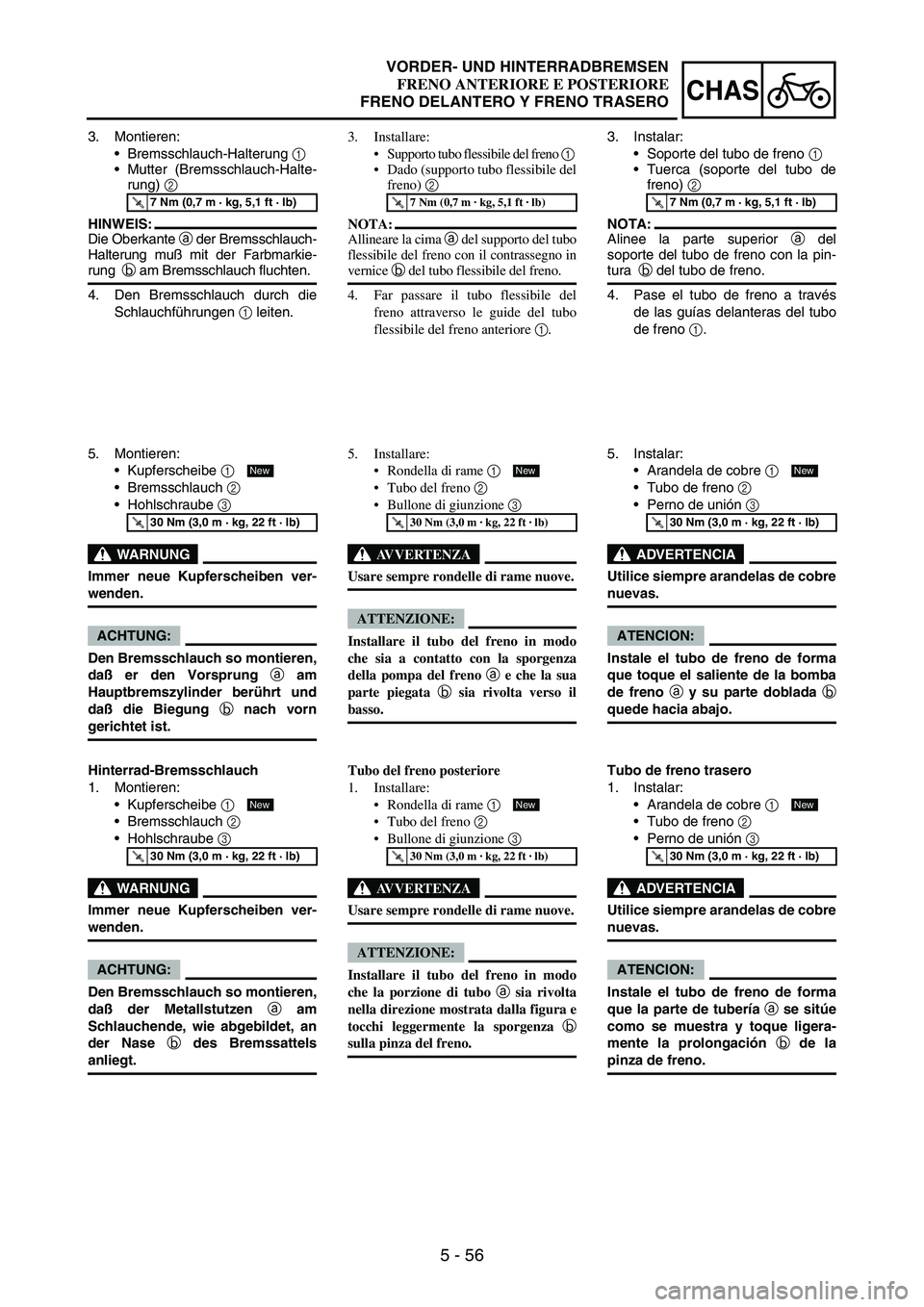 YAMAHA WR 250F 2005 Owners Manual 5 - 56
CHAS
3. Montieren:
Bremsschlauch-Halterung
1
Mutter (Bremsschlauch-Halte-
rung)
2
HINWEIS:
Die Oberkante
a der Bremsschlauch-
Halterung muß mit der Farbmarkie-
rung
b am Bremsschlauch f YAMAHA WR 250F 2005 Owners Manual 5 - 56
CHAS
3. Montieren:
Bremsschlauch-Halterung
1
Mutter (Bremsschlauch-Halte-
rung)
2
HINWEIS:
Die Oberkante
a der Bremsschlauch-
Halterung muß mit der Farbmarkie-
rung
b am Bremsschlauch f