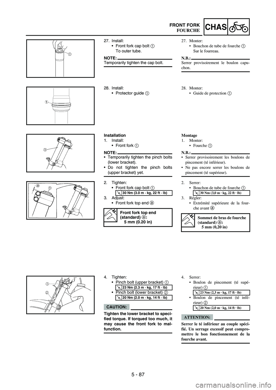 YAMAHA WR 250F 2005 Owners Manual 5 - 87
CHASFRONT FORK
27. Install:
Front fork cap bolt
1
To outer tube.
NOTE:Temporarily tighten the cap bolt.
28. Install:
Protector guide
1
Installation
1. Install:
Front fork
1
NOTE:Tempo YAMAHA WR 250F 2005 Owners Manual 5 - 87
CHASFRONT FORK
27. Install:
Front fork cap bolt
1
To outer tube.
NOTE:Temporarily tighten the cap bolt.
28. Install:
Protector guide
1
Installation
1. Install:
Front fork
1
NOTE:Tempo