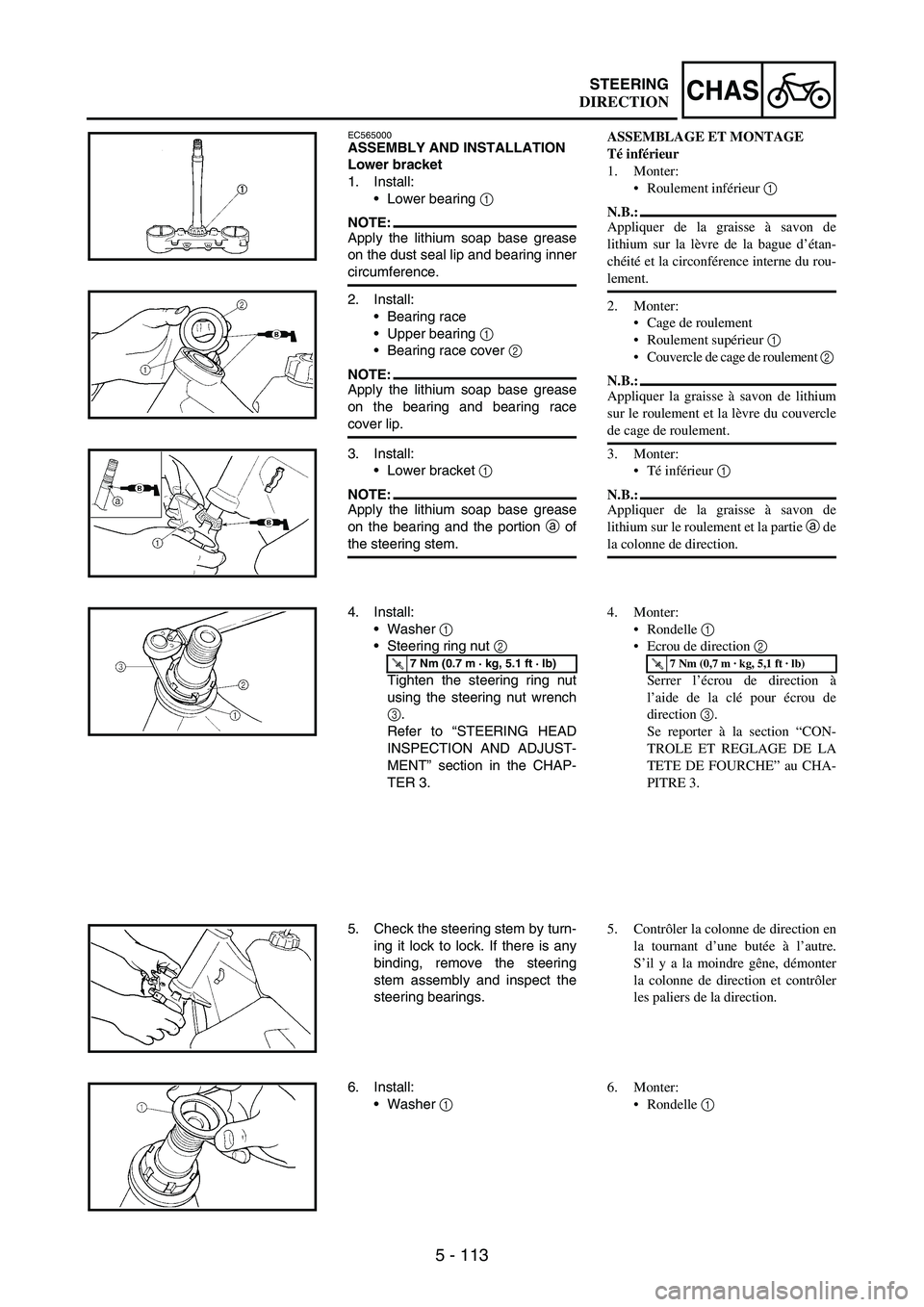 YAMAHA WR 250F 2005 Owners Manual 5 - 113
CHASSTEERING
EC565000ASSEMBLY AND INSTALLATION
Lower bracket
1. Install:
Lower bearing
1
NOTE:Apply the lithium soap base grease
on the dust seal lip and bearing inner
circumference.
2. Ins YAMAHA WR 250F 2005 Owners Manual 5 - 113
CHASSTEERING
EC565000ASSEMBLY AND INSTALLATION
Lower bracket
1. Install:
Lower bearing
1
NOTE:Apply the lithium soap base grease
on the dust seal lip and bearing inner
circumference.
2. Ins