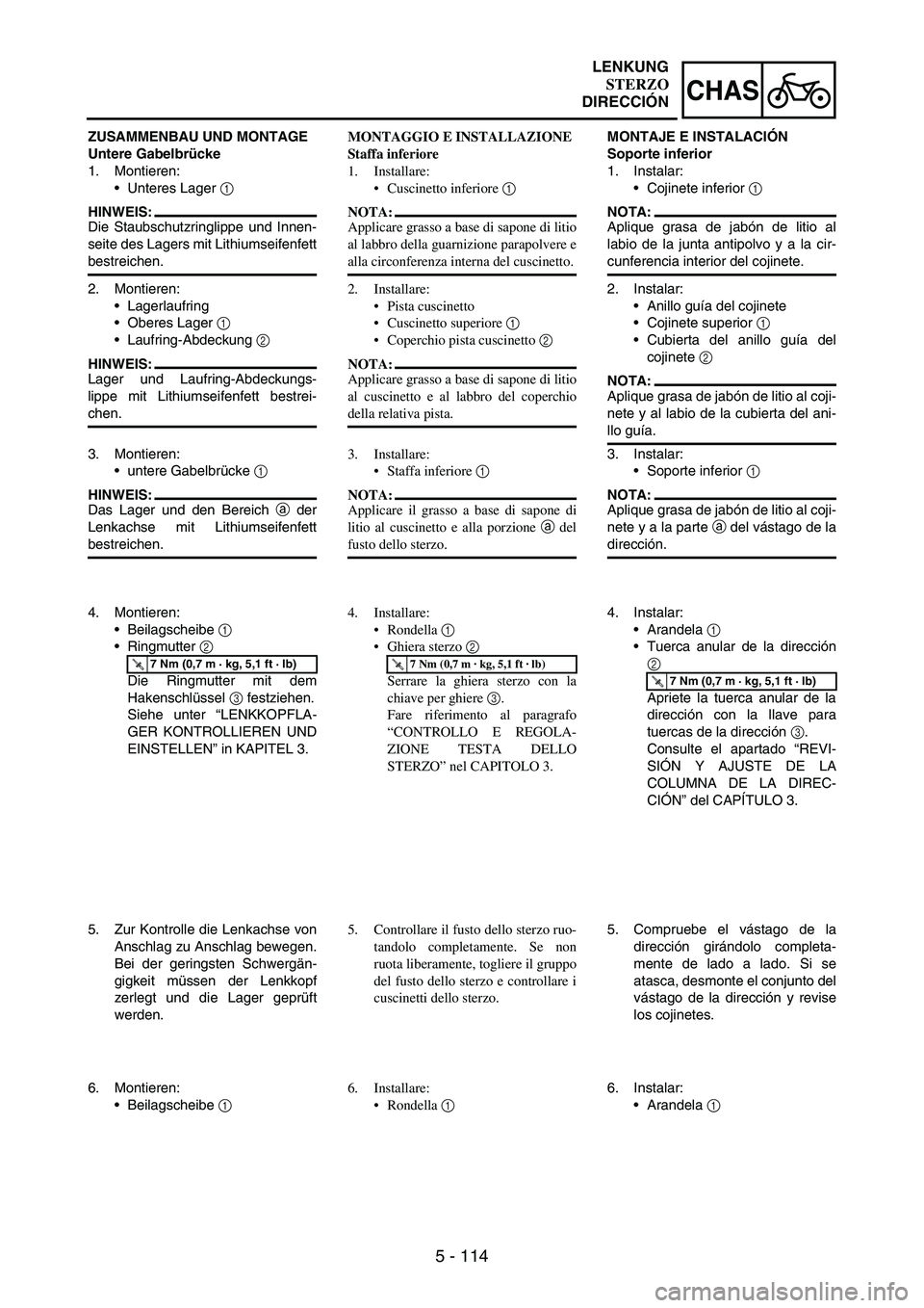 YAMAHA WR 250F 2005 Owners Manual 5 - 114
CHAS
ZUSAMMENBAU UND MONTAGE
Untere Gabelbrücke
1. Montieren:
Unteres Lager
1
HINWEIS:
Die Staubschutzringlippe und Innen-
seite des Lagers mit Lithiumseifenfett
bestreichen.
2. Montieren: YAMAHA WR 250F 2005 Owners Manual 5 - 114
CHAS
ZUSAMMENBAU UND MONTAGE
Untere Gabelbrücke
1. Montieren:
Unteres Lager
1
HINWEIS:
Die Staubschutzringlippe und Innen-
seite des Lagers mit Lithiumseifenfett
bestreichen.
2. Montieren: