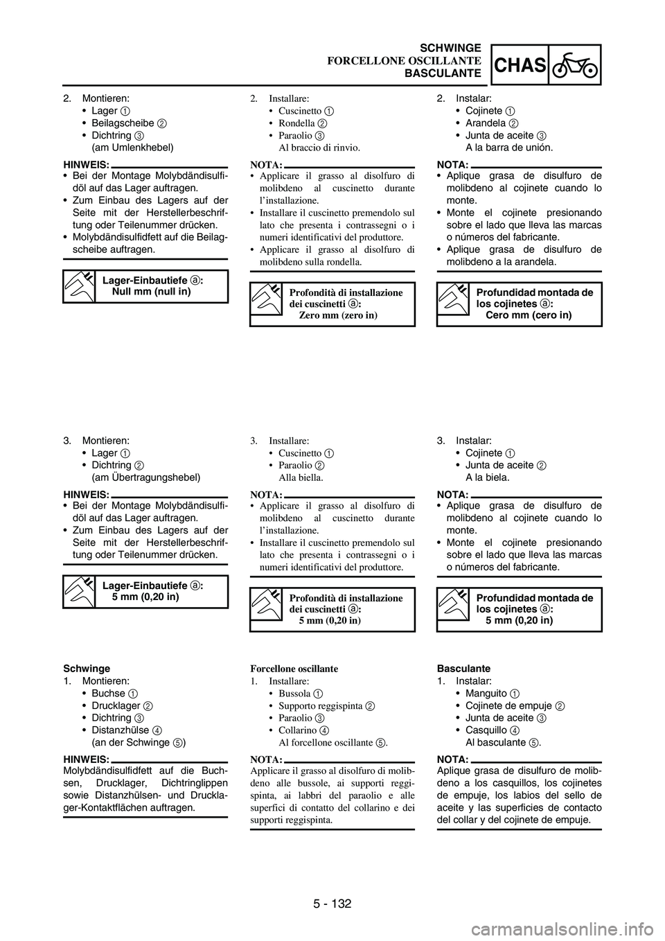 YAMAHA WR 250F 2005 Owners Manual 5 - 132
CHAS
2. Montieren:
Lager
1
Beilagscheibe
2
Dichtring
3
(am Umlenkhebel)
HINWEIS:
Bei der Montage Molybdändisulfi-
döl auf das Lager auftragen.
Zum Einbau des Lagers auf der
Seite YAMAHA WR 250F 2005 Owners Manual 5 - 132
CHAS
2. Montieren:
Lager
1
Beilagscheibe
2
Dichtring
3
(am Umlenkhebel)
HINWEIS:
Bei der Montage Molybdändisulfi-
döl auf das Lager auftragen.
Zum Einbau des Lagers auf der
Seite