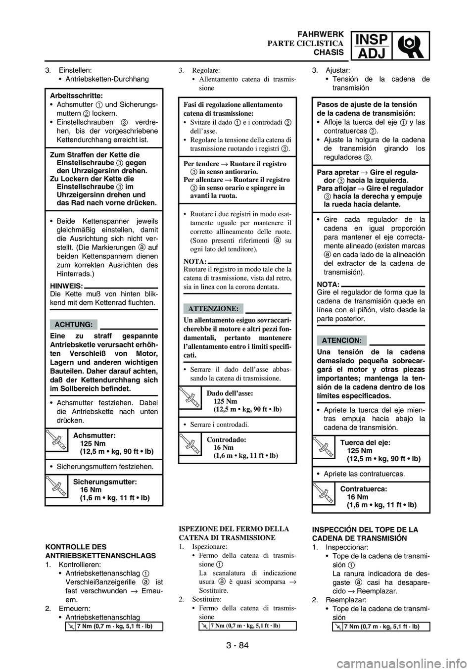 YAMAHA WR 250F 2004 Owners Manual INSP
ADJ
3 - 84
3. Einstellen:
Antriebsketten-Durchhang
KONTROLLE DES
ANTRIEBSKETTENANSCHLAGS
1. Kontrollieren:
Antriebskettenanschlag
1
Verschleißanzeigerille
a ist
fast verschwunden
→ Erne YAMAHA WR 250F 2004 Owners Manual INSP
ADJ
3 - 84
3. Einstellen:
Antriebsketten-Durchhang
KONTROLLE DES
ANTRIEBSKETTENANSCHLAGS
1. Kontrollieren:
Antriebskettenanschlag
1
Verschleißanzeigerille
a ist
fast verschwunden
→ Erne