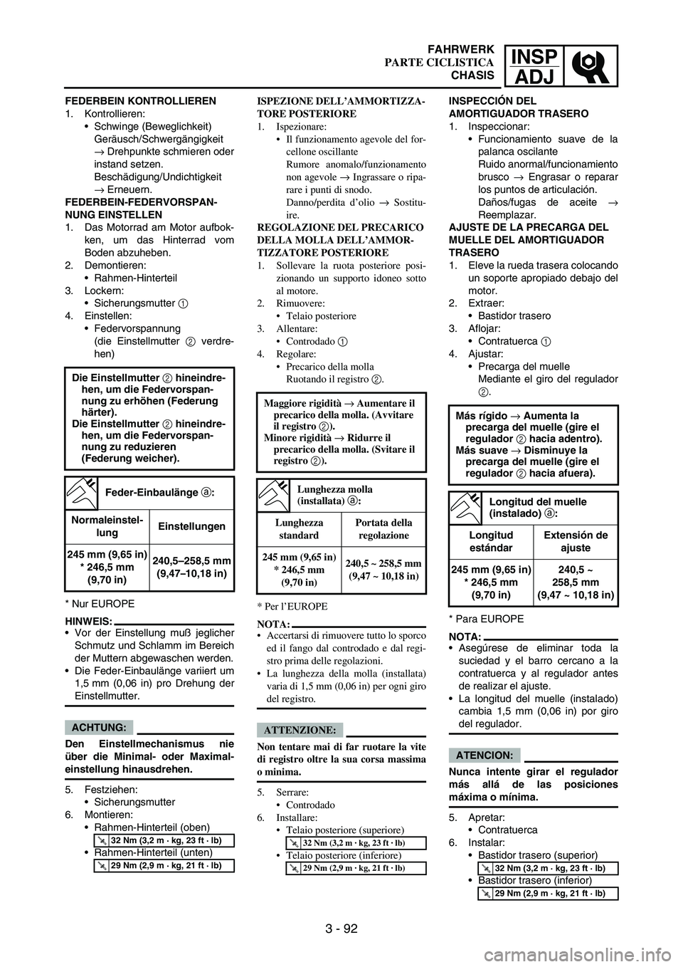 YAMAHA WR 250F 2004 Owners Manual INSP
ADJ
3 - 92
FEDERBEIN KONTROLLIEREN
1. Kontrollieren:
Schwinge (Beweglichkeit)
Geräusch/Schwergängigkeit
→ Drehpunkte schmieren oder
instand setzen.
Beschädigung/Undichtigkeit
→ Erneuern.
YAMAHA WR 250F 2004 Owners Manual INSP
ADJ
3 - 92
FEDERBEIN KONTROLLIEREN
1. Kontrollieren:
Schwinge (Beweglichkeit)
Geräusch/Schwergängigkeit
→ Drehpunkte schmieren oder
instand setzen.
Beschädigung/Undichtigkeit
→ Erneuern.