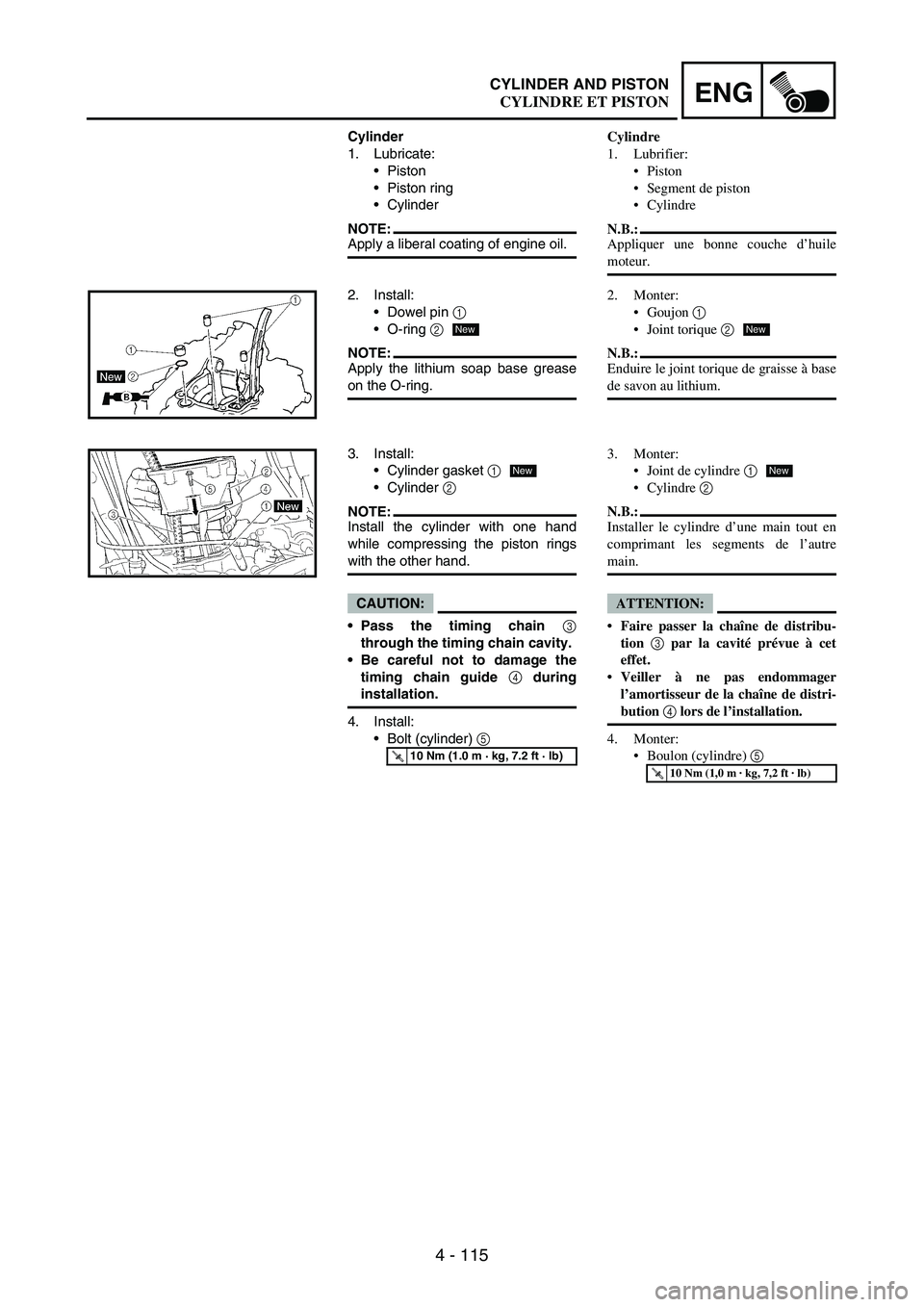 YAMAHA WR 250F 2004 Owners Manual 4 - 115
ENGCYLINDER AND PISTON
Cylinder
1. Lubricate:
Piston
Piston ring
Cylinder
NOTE:Apply a liberal coating of engine oil.
2. Install:
Dowel pin
1
O-ring
2
NOTE:Apply the lithium soap base YAMAHA WR 250F 2004 Owners Manual 4 - 115
ENGCYLINDER AND PISTON
Cylinder
1. Lubricate:
Piston
Piston ring
Cylinder
NOTE:Apply a liberal coating of engine oil.
2. Install:
Dowel pin
1
O-ring
2
NOTE:Apply the lithium soap base
