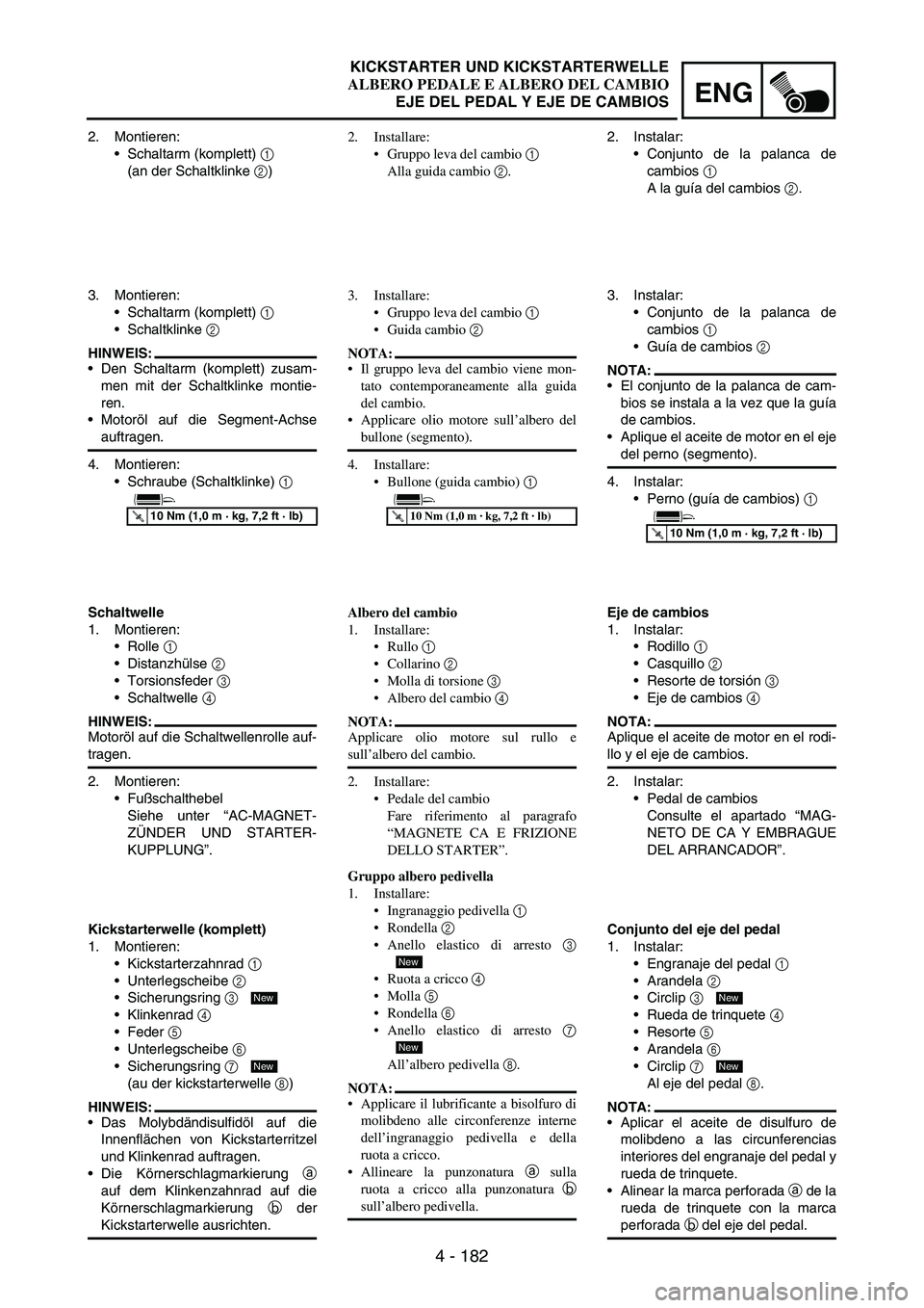 YAMAHA WR 250F 2004 Owners Manual 4 - 182
ENG
2. Montieren:
Schaltarm (komplett)
1
(an der Schaltklinke
2)
3. Montieren:
Schaltarm (komplett)
1
Schaltklinke
2
HINWEIS:
Den Schaltarm (komplett) zusam-
men mit der Schaltklink YAMAHA WR 250F 2004 Owners Manual 4 - 182
ENG
2. Montieren:
Schaltarm (komplett)
1
(an der Schaltklinke
2)
3. Montieren:
Schaltarm (komplett)
1
Schaltklinke
2
HINWEIS:
Den Schaltarm (komplett) zusam-
men mit der Schaltklink
