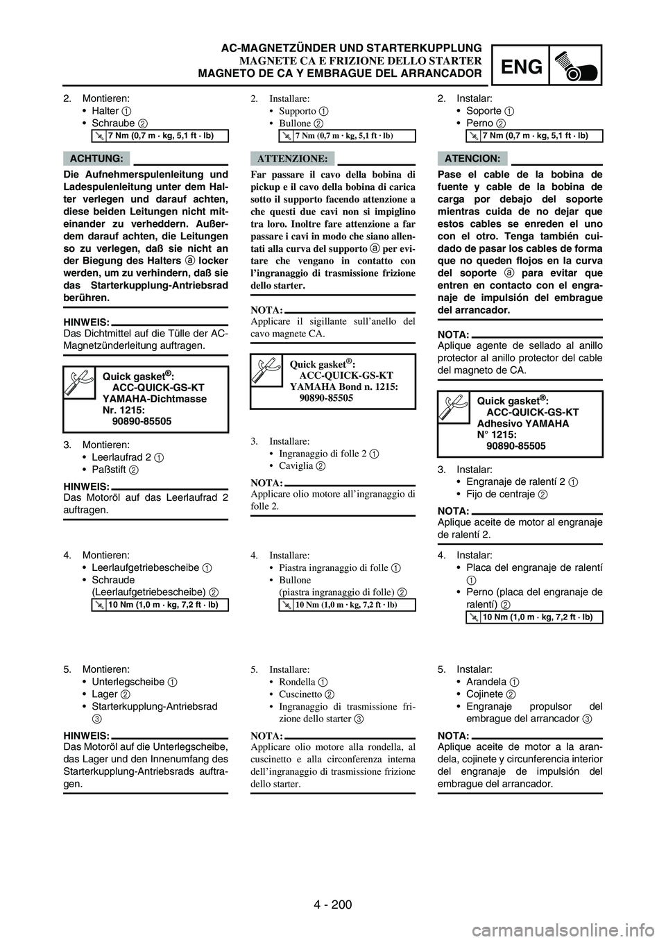 YAMAHA WR 250F 2004 Owners Manual 4 - 200
ENG
2. Montieren:
Halter
1
Schraube
2
ACHTUNG:
Die Aufnehmerspulenleitung und
Ladespulenleitung unter dem Hal-
ter verlegen und darauf achten,
diese beiden Leitungen nicht mit-
einander YAMAHA WR 250F 2004 Owners Manual 4 - 200
ENG
2. Montieren:
Halter
1
Schraube
2
ACHTUNG:
Die Aufnehmerspulenleitung und
Ladespulenleitung unter dem Hal-
ter verlegen und darauf achten,
diese beiden Leitungen nicht mit-
einander