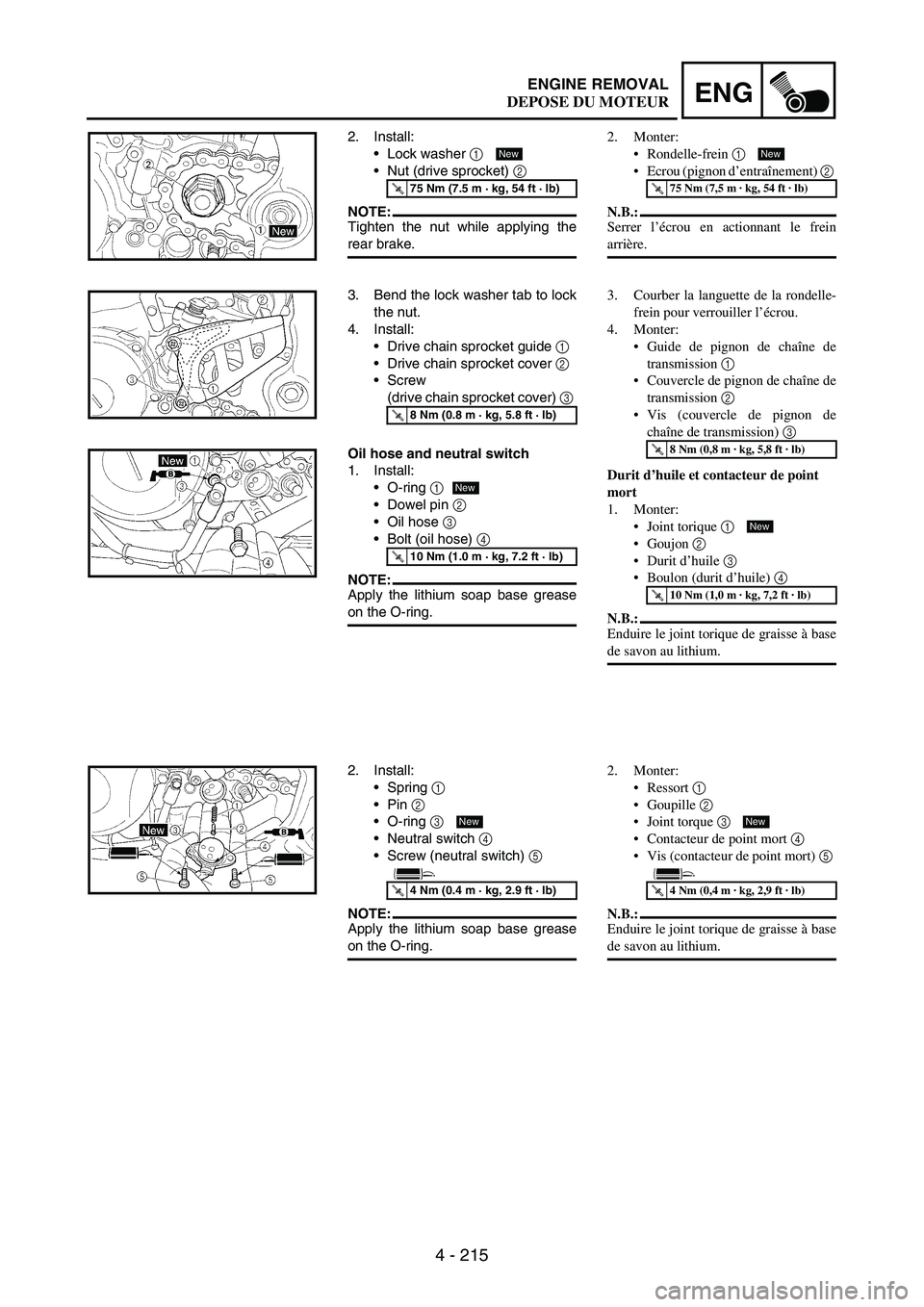 YAMAHA WR 250F 2003 Manuale duso (in Italian) 4 - 215
ENGENGINE REMOVAL
2. Install:
Lock washer
1
Nut (drive sprocket)
2
NOTE:Tighten the nut while applying the
rear brake.
T R..75 Nm (7.5 m · kg, 54 ft · lb)
New
3. Bend the lock washer t YAMAHA WR 250F 2003 Manuale duso (in Italian) 4 - 215
ENGENGINE REMOVAL
2. Install:
Lock washer
1
Nut (drive sprocket)
2
NOTE:Tighten the nut while applying the
rear brake.
T R..75 Nm (7.5 m · kg, 54 ft · lb)
New
3. Bend the lock washer t