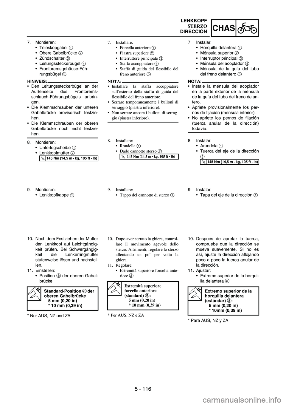 YAMAHA WR 250F 2003 Manuale duso (in Italian) 5 - 116
CHAS
7. Montieren:
Teleskopgabel
1
Obere Gabelbrücke
2
Zündschalter
3
Leitungssteckerbügel
4
Frontbremsgehäuse-Füh-
rungsbügel
5
HINWEIS:
Den Leitungssteckerbügel an der YAMAHA WR 250F 2003 Manuale duso (in Italian) 5 - 116
CHAS
7. Montieren:
Teleskopgabel
1
Obere Gabelbrücke
2
Zündschalter
3
Leitungssteckerbügel
4
Frontbremsgehäuse-Füh-
rungsbügel
5
HINWEIS:
Den Leitungssteckerbügel an der