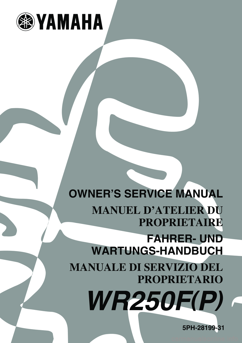 YAMAHA WR 250F 2002  Manuale duso (in Italian) 5PH-28199-31
WR250F(P)
OWNER’S SERVICE MANUAL
MANUEL D’ATELIER DU
PROPRIETAIRE
FAHRER- UND
WARTUNGS-HANDBUCH
MANUALE DI SERVIZIO DEL
PROPRIETARIO 