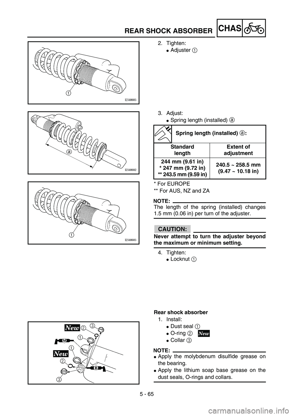 YAMAHA WR 250F 2002  Betriebsanleitungen (in German) 5 - 65
CHASREAR SHOCK ABSORBER
2. Tighten:
Adjuster 1 
3. Adjust:
Spring length (installed) a 
* For EUROPE
** For AUS, NZ and ZA
NOTE:
The length of the spring (installed) changes
1.5 mm (0.06 in) 