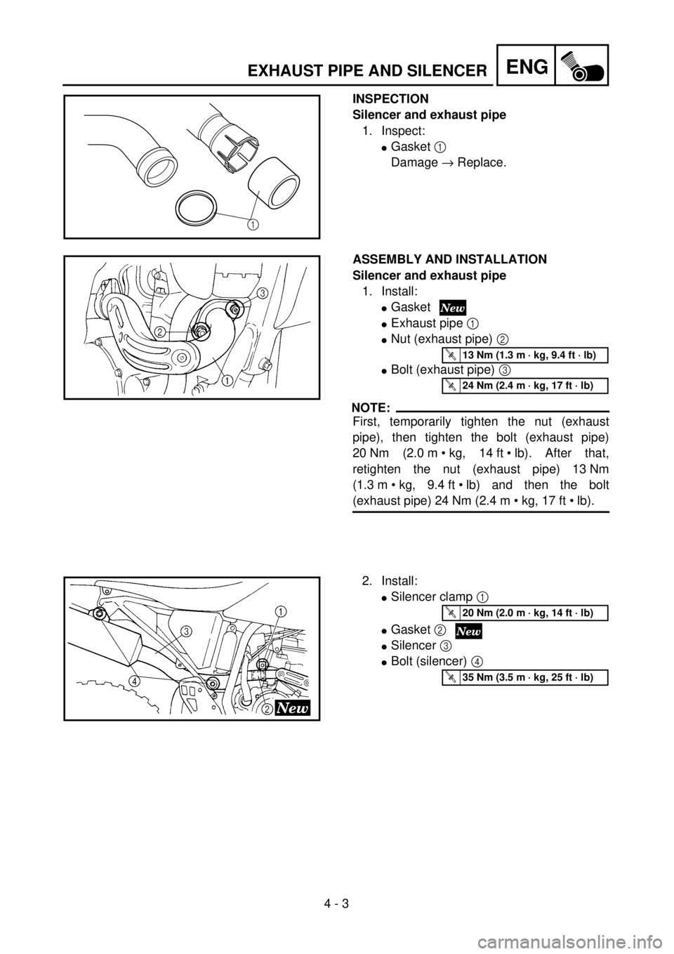 YAMAHA WR 250F 2001 Notices Demploi (in French)
4 - 3
ENG
EXHAUST PIPE AND SILENCER
INSPECTION
Silencer and exhaust pipe
1. Inspect:
l
Gasket
1
Damage
®
Replace.
1
ASSEMBLY AND INSTALLATION
Silencer and exhaust pipe
1. In YAMAHA WR 250F 2001 Notices Demploi (in French)
4 - 3
ENG
EXHAUST PIPE AND SILENCER
INSPECTION
Silencer and exhaust pipe
1. Inspect:
l
Gasket
1
Damage
®
Replace.
1
ASSEMBLY AND INSTALLATION
Silencer and exhaust pipe
1. In