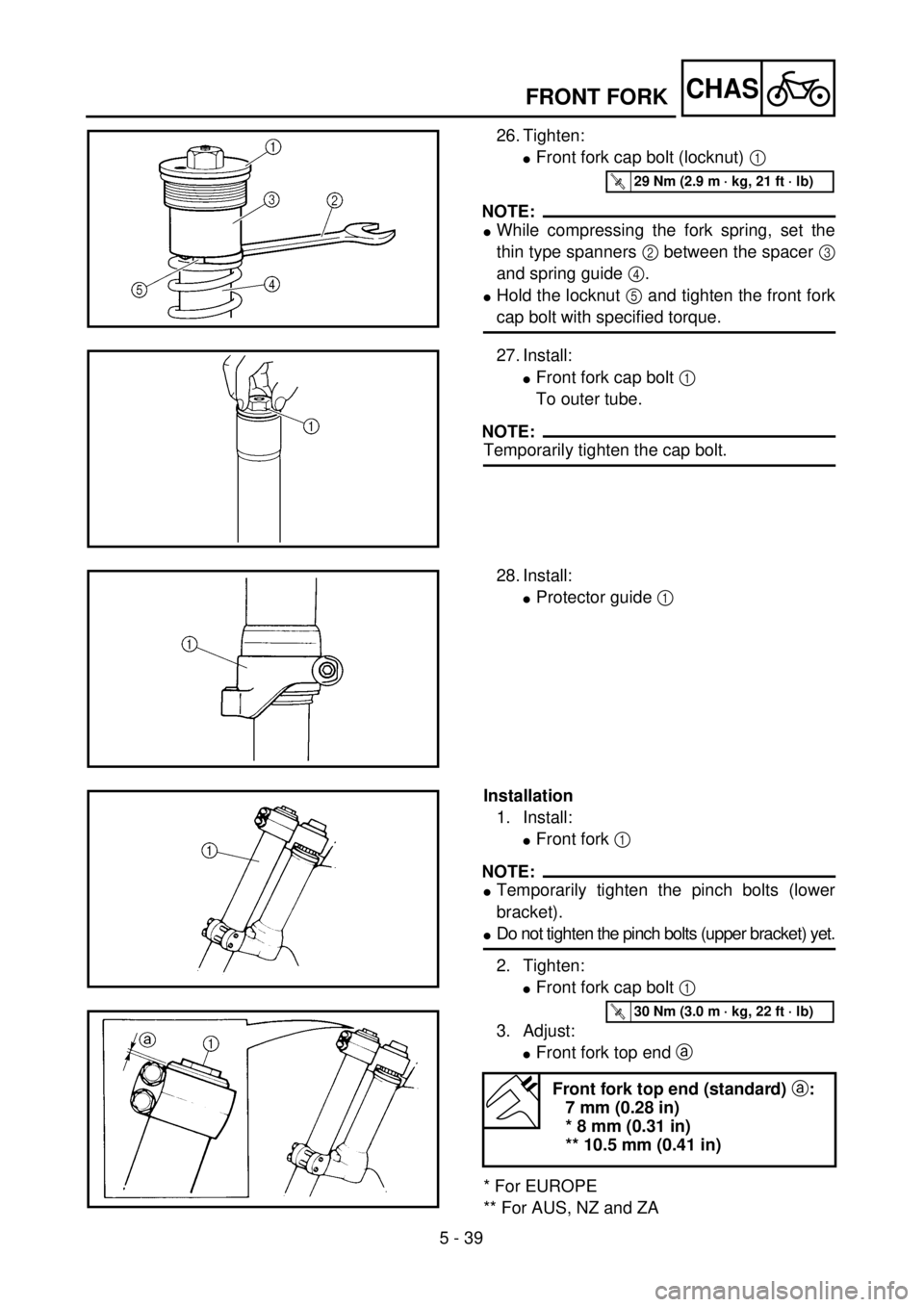YAMAHA WR 250F 2001  Notices Demploi (in French) 5 - 39
CHASFRONT FORK
26. Tighten:
lFront fork cap bolt (locknut) 1 
NOTE:
lWhile compressing the fork spring, set the
thin type spanners 2 between the spacer 3
and spring guide 4.
lHold the locknut 5