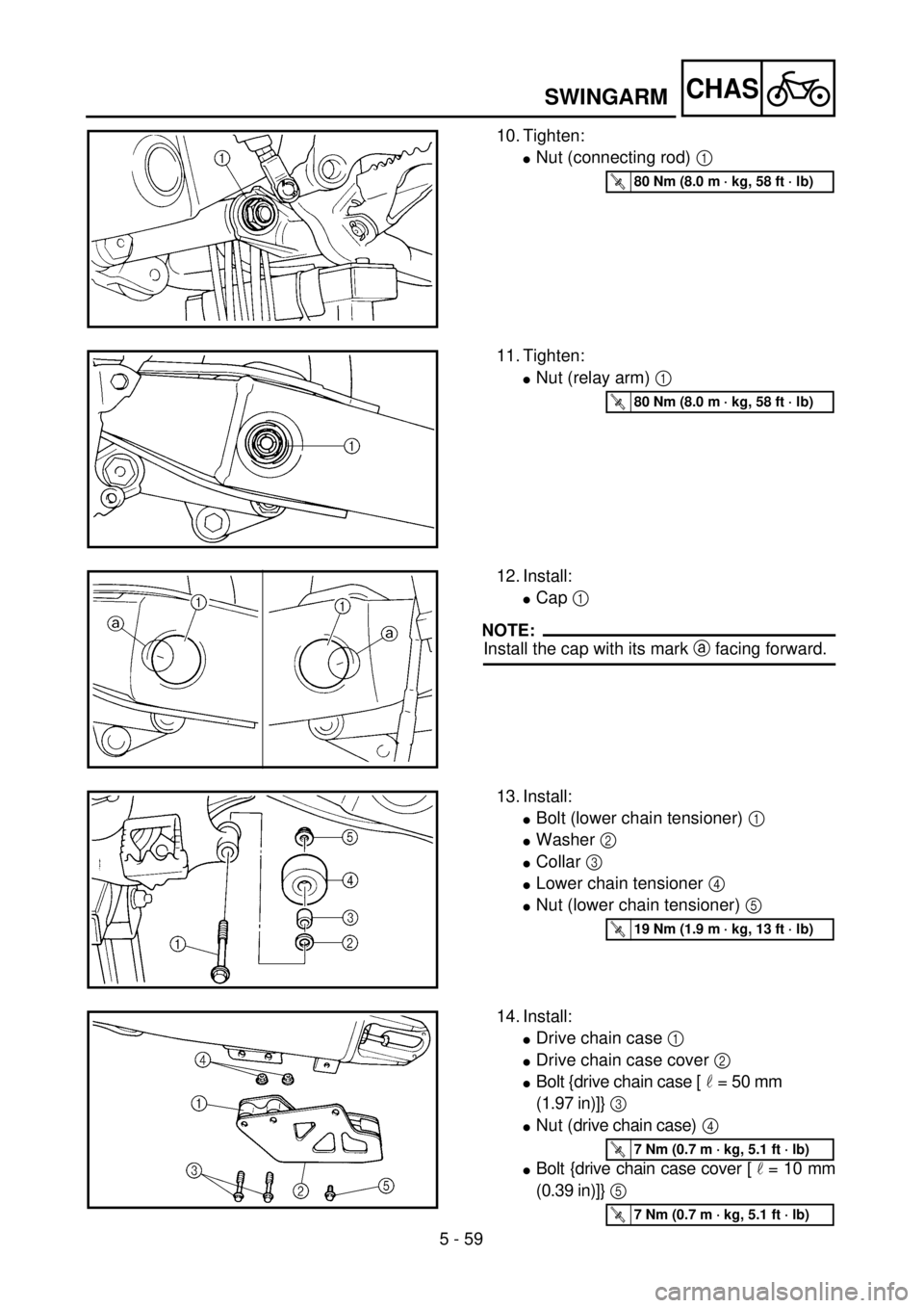 YAMAHA WR 250F 2001 Owners Manual 5 - 59
CHASSWINGARM
10. Tighten:
lNut (connecting rod) 1
T R..80 Nm (8.0 m · kg, 58 ft · lb)
11. Tighten:
lNut (relay arm) 1
T R..80 Nm (8.0 m · kg, 58 ft · lb)
12. Install:
lCap 1
NOTE:
Instal YAMAHA WR 250F 2001 Owners Manual 5 - 59
CHASSWINGARM
10. Tighten:
lNut (connecting rod) 1
T R..80 Nm (8.0 m · kg, 58 ft · lb)
11. Tighten:
lNut (relay arm) 1
T R..80 Nm (8.0 m · kg, 58 ft · lb)
12. Install:
lCap 1
NOTE:
Instal