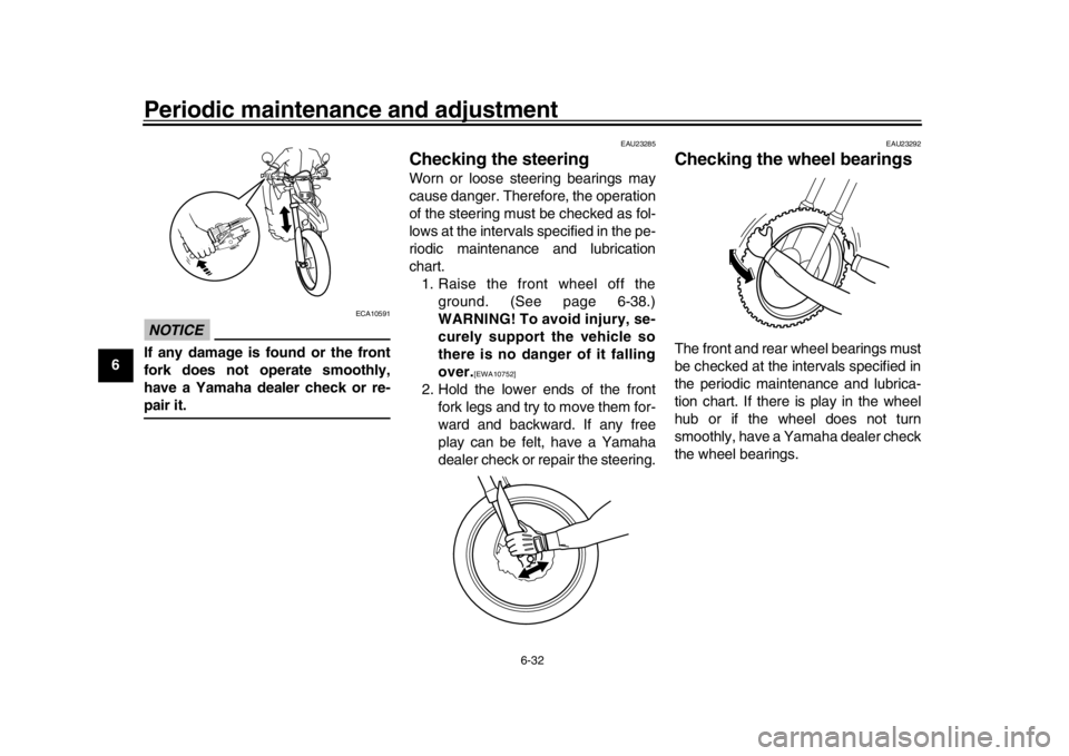 YAMAHA WR 250R 2016 Manual PDF Periodic maintenance and adjustment
6-32
1
2
3
4
56
7
8
9
10
11
12
NOTICE
ECA10591
If any damage is found or the front
fork does not operate smoothly,
have a Yamaha dealer check or re-pair it.
EAU2328 YAMAHA WR 250R 2016 Manual PDF Periodic maintenance and adjustment
6-32
1
2
3
4
56
7
8
9
10
11
12
NOTICE
ECA10591
If any damage is found or the front
fork does not operate smoothly,
have a Yamaha dealer check or re-pair it.
EAU2328