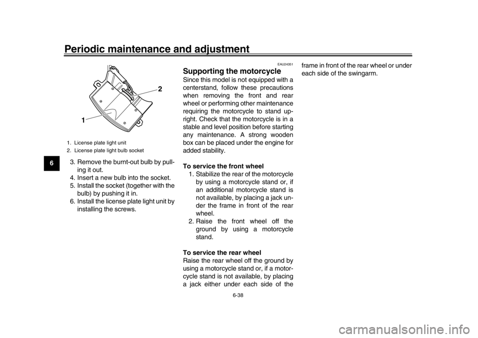YAMAHA WR 250R 2016 Owners Manual Periodic maintenance and adjustment
6-38
1
2
3
4
56
7
8
9
10
11
12 3. Remove the burnt-out bulb by pull-
ing it out.
4. Insert a new bulb into the socket.
5. Install the socket (together with the bulb YAMAHA WR 250R 2016 Owners Manual Periodic maintenance and adjustment
6-38
1
2
3
4
56
7
8
9
10
11
12 3. Remove the burnt-out bulb by pull-
ing it out.
4. Insert a new bulb into the socket.
5. Install the socket (together with the bulb