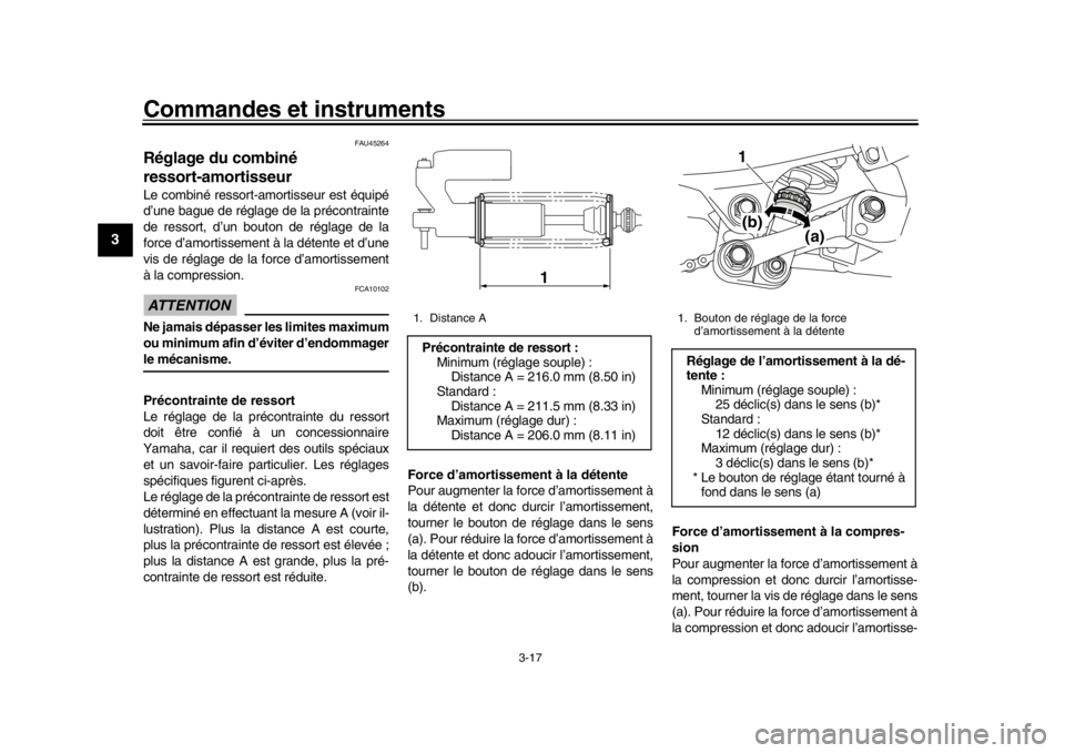 YAMAHA WR 250R 2016  Notices Demploi (in French) Commandes et instruments
3-17
1
23
4
5
6
7
8
9
10
11
12
FAU45264
Réglage du combiné 
ressort-amortisseurLe combiné ressort-amortisseur est équipé
d’une bague de réglage de la précontrainte
de