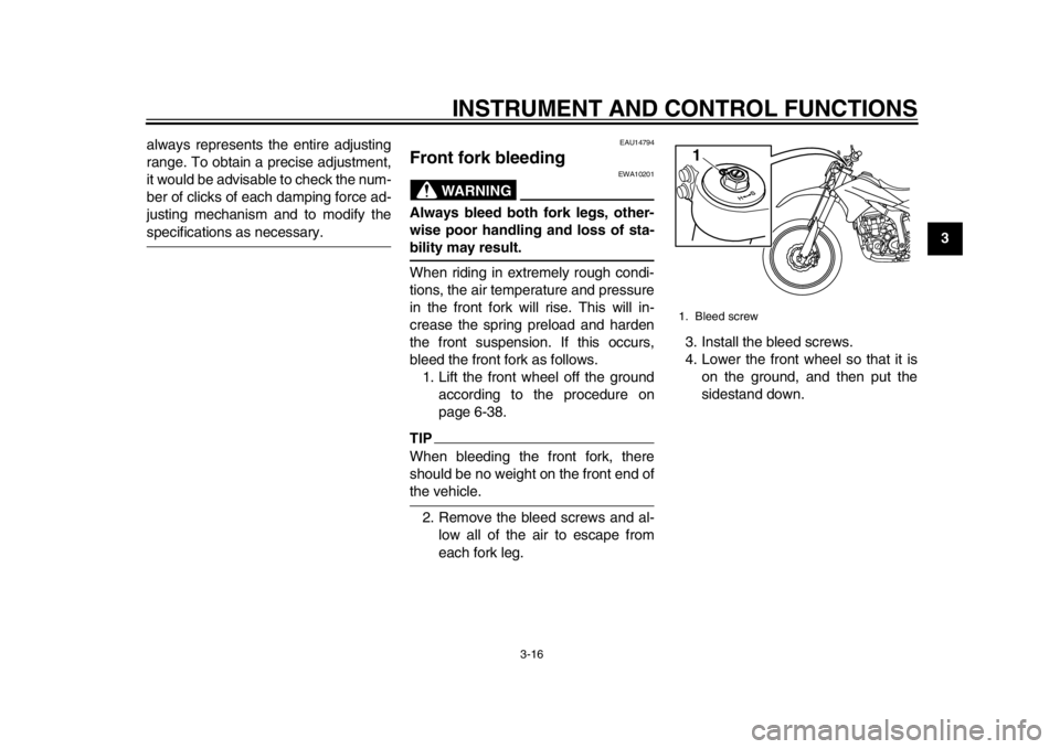 YAMAHA WR 250R 2015 Owners Manual INSTRUMENT AND CONTROL FUNCTIONS
3-16
1
234
5
6
7
8
9
10
11
12
always represents the entire adjusting
range. To obtain a precise adjustment,
it would be advisable to check the num-
ber of clicks of ea YAMAHA WR 250R 2015 Owners Manual INSTRUMENT AND CONTROL FUNCTIONS
3-16
1
234
5
6
7
8
9
10
11
12
always represents the entire adjusting
range. To obtain a precise adjustment,
it would be advisable to check the num-
ber of clicks of ea