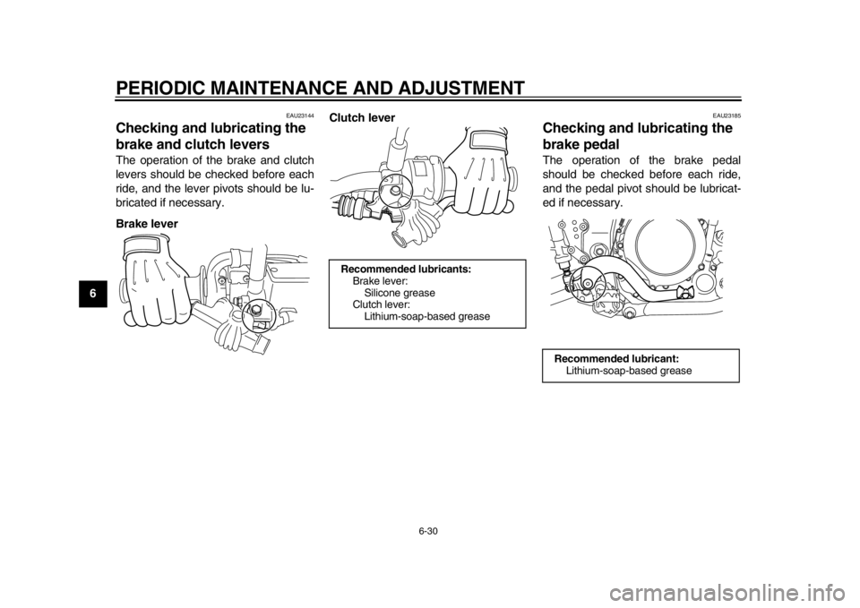 YAMAHA WR 250R 2015 Manual PDF PERIODIC MAINTENANCE AND ADJUSTMENT
6-30
1
2
3
4
56
7
8
9
10
11
12
EAU23144
Checking and lubricating the
brake and clutch leversThe operation of the brake and clutch
levers should be checked before e YAMAHA WR 250R 2015 Manual PDF PERIODIC MAINTENANCE AND ADJUSTMENT
6-30
1
2
3
4
56
7
8
9
10
11
12
EAU23144
Checking and lubricating the
brake and clutch leversThe operation of the brake and clutch
levers should be checked before e