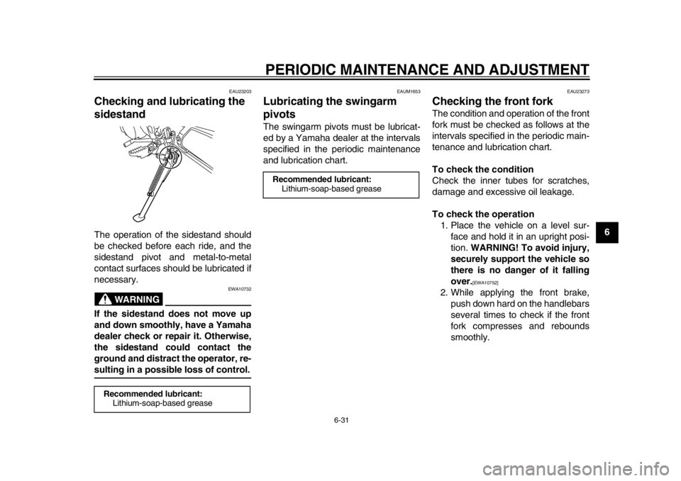 YAMAHA WR 250R 2015 Manual PDF PERIODIC MAINTENANCE AND ADJUSTMENT
6-31
1
2
3
4
567
8
9
10
11
12
EAU23203
Checking and lubricating the
sidestandThe operation of the sidestand should
be checked before each ride, and the
sidestand p YAMAHA WR 250R 2015 Manual PDF PERIODIC MAINTENANCE AND ADJUSTMENT
6-31
1
2
3
4
567
8
9
10
11
12
EAU23203
Checking and lubricating the
sidestandThe operation of the sidestand should
be checked before each ride, and the
sidestand p