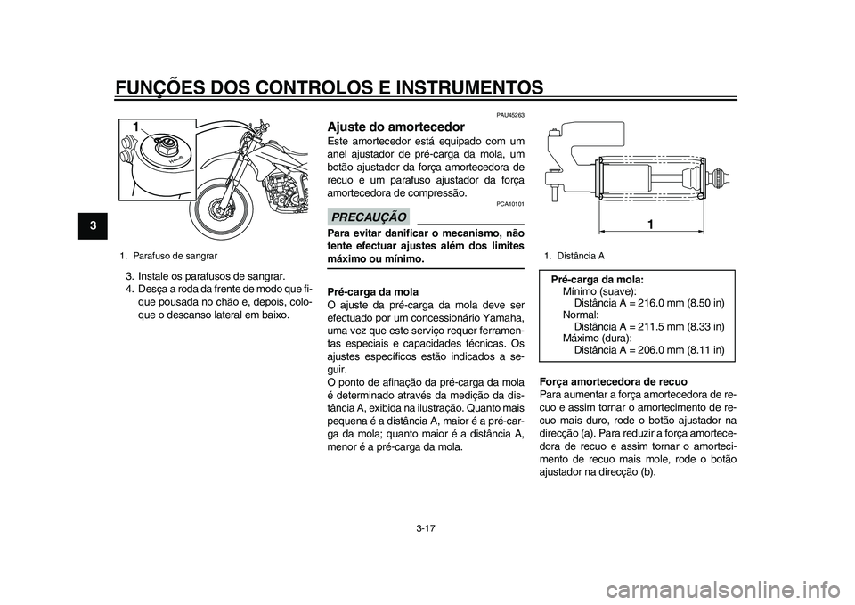 YAMAHA WR 250R 2011 Manual de utilização (in Portuguese) FUNÇÕES DOS CONTROLOS E INSTRUMENTOS
3-17
1
23
4
5
6
7
8
9
3. Instale os parafusos de sangrar.
4. Desça a roda da frente de modo que fi-
que pousada no chão e, depois, colo-
que o descanso lateral YAMAHA WR 250R 2011 Manual de utilização (in Portuguese) FUNÇÕES DOS CONTROLOS E INSTRUMENTOS
3-17
1
23
4
5
6
7
8
9
3. Instale os parafusos de sangrar.
4. Desça a roda da frente de modo que fi-
que pousada no chão e, depois, colo-
que o descanso lateral