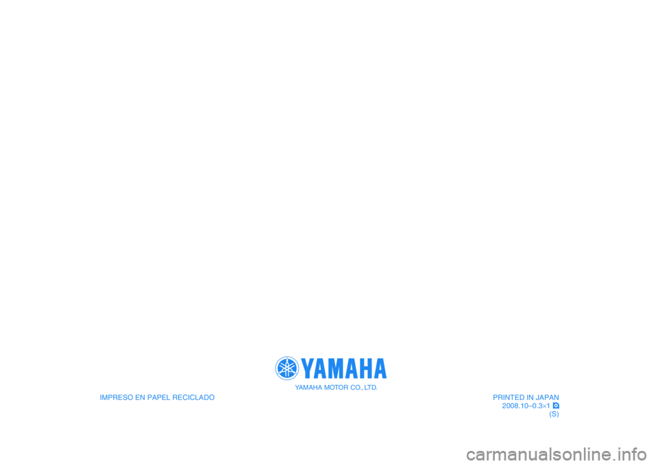 YAMAHA WR 250R 2009 Manuale de Empleo (in Spanish)
IMPRESO EN PAPEL RECICLADO
YAMAHA MOTOR CO., LTD.
PRINTED IN JAPAN
2008.10–0.3×1 !
(S)
IMPRESO EN PAPEL RECICLADO
YAMAHA MOTOR CO., LTD.
PRINTED IN JAPAN
2008.10–0.3×1 !
(S) YAMAHA WR 250R 2009 Manuale de Empleo (in Spanish)
IMPRESO EN PAPEL RECICLADO
YAMAHA MOTOR CO., LTD.
PRINTED IN JAPAN
2008.10–0.3×1 !
(S)
IMPRESO EN PAPEL RECICLADO
YAMAHA MOTOR CO., LTD.
PRINTED IN JAPAN
2008.10–0.3×1 !
(S)