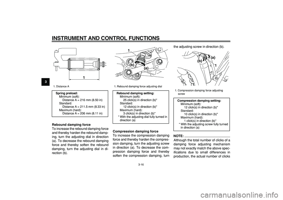 YAMAHA WR 250R 2008 Owners Manual
INSTRUMENT AND CONTROL FUNCTIONS
3-16
1
2
3
4
5
6
7
8
9Rebound damping force
To increase the rebound damping force
and thereby harden the rebound damp-
ing, turn the adjusting dial in direction
( YAMAHA WR 250R 2008 Owners Manual
INSTRUMENT AND CONTROL FUNCTIONS
3-16
1
2
3
4
5
6
7
8
9Rebound damping force
To increase the rebound damping force
and thereby harden the rebound damp-
ing, turn the adjusting dial in direction
(