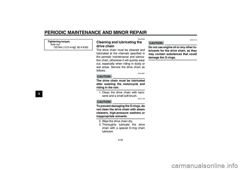 YAMAHA WR 250R 2008 Repair Manual
PERIODIC MAINTENANCE AND MINOR REPAIR
6-26
1
2
3
4
5
6
7
8
9
EAU23022
Cleaning and lubricating the
drive chain
The drive chain must be cleaned and
lubricated at the intervals specified in
th YAMAHA WR 250R 2008 Repair Manual
PERIODIC MAINTENANCE AND MINOR REPAIR
6-26
1
2
3
4
5
6
7
8
9
EAU23022
Cleaning and lubricating the
drive chain
The drive chain must be cleaned and
lubricated at the intervals specified in
th