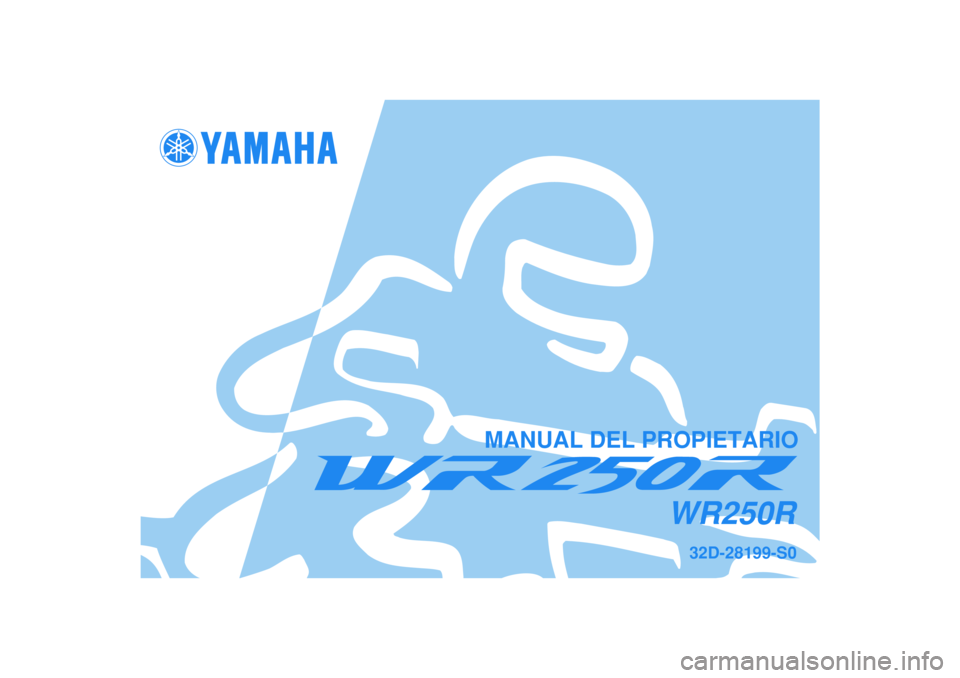 YAMAHA WR 250R 2008  Manuale de Empleo (in Spanish)   
MANUAL DEL PROPIETARIO
32D-28199-S0
WR250R 