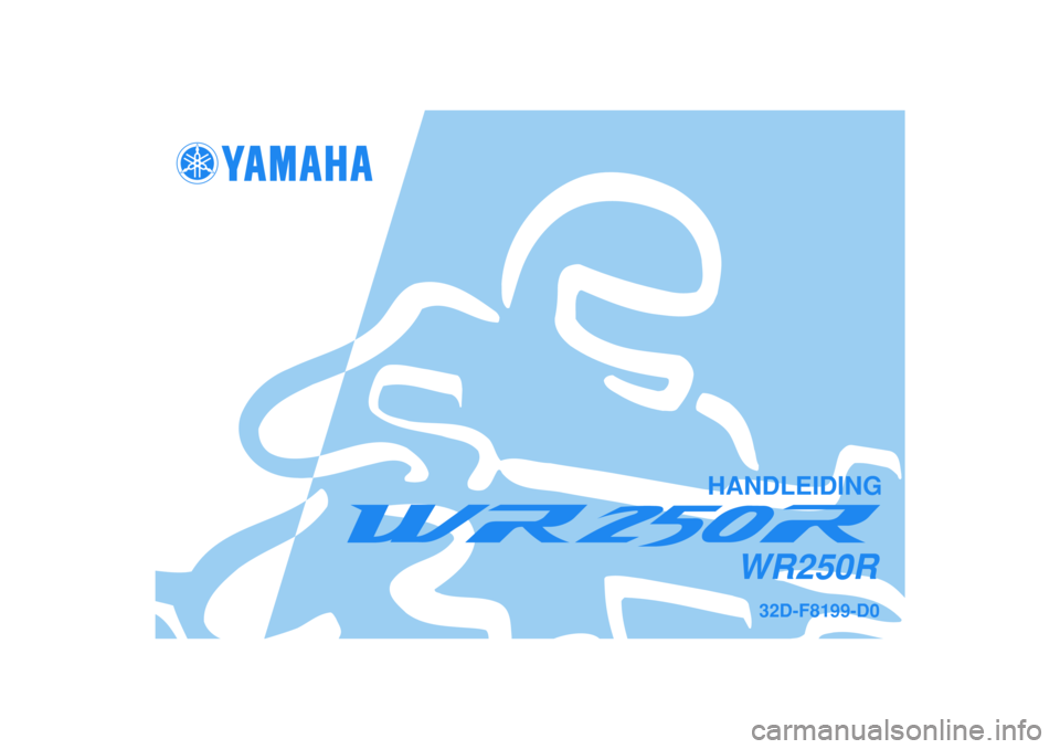YAMAHA WR 250R 2008  Instructieboekje (in Dutch)   
HANDLEIDING
32D-F8199-D0
WR250R 