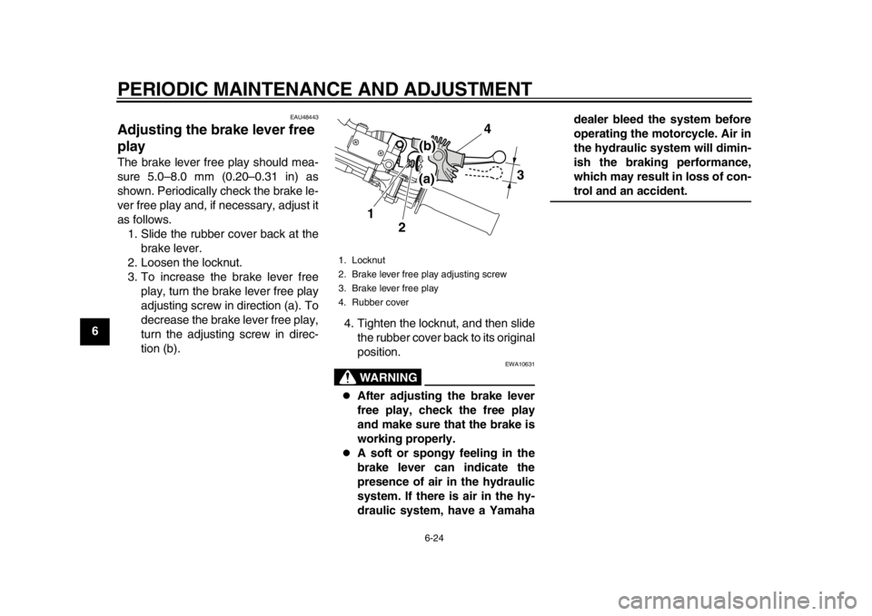 YAMAHA WR 250X 2014 Repair Manual PERIODIC MAINTENANCE AND ADJUSTMENT
6-24
1
2
3
4
56
7
8
9
EAU48443
Adjusting the brake lever free
playThe brake lever free play should mea-
sure 5.0–8.0 mm (0.20–0.31 in) as
shown. Periodically c YAMAHA WR 250X 2014 Repair Manual PERIODIC MAINTENANCE AND ADJUSTMENT
6-24
1
2
3
4
56
7
8
9
EAU48443
Adjusting the brake lever free
playThe brake lever free play should mea-
sure 5.0–8.0 mm (0.20–0.31 in) as
shown. Periodically c