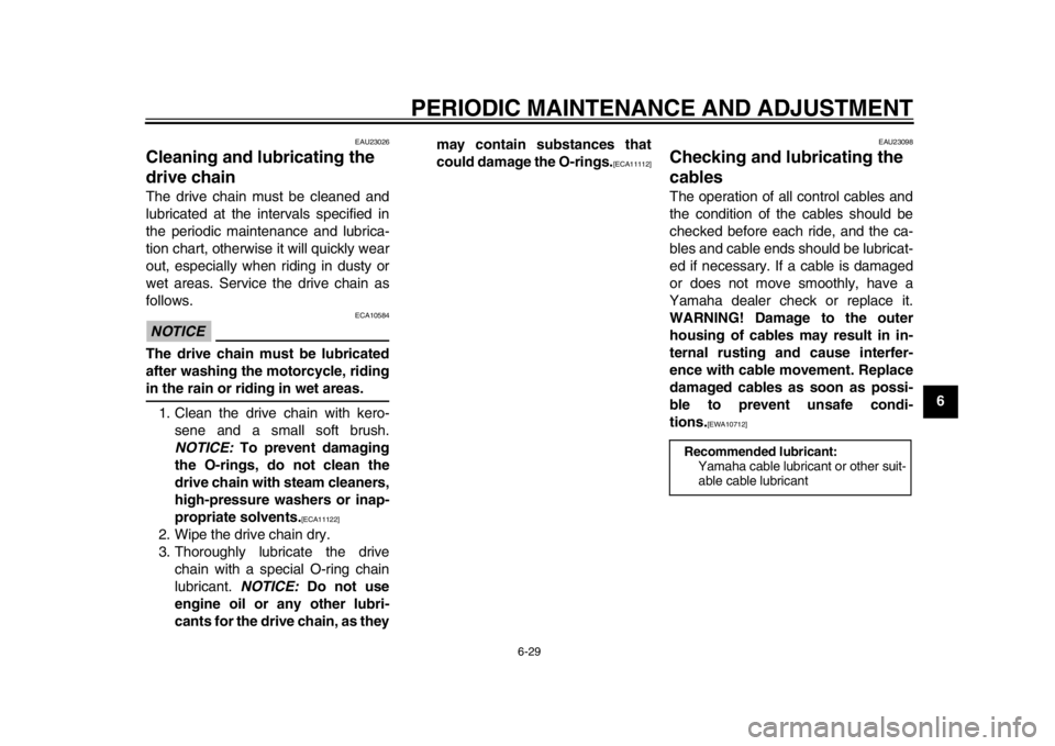 YAMAHA WR 250X 2014 Manual PDF PERIODIC MAINTENANCE AND ADJUSTMENT
6-29
2
3
4
567
8
9
EAU23026
Cleaning and lubricating the
drive chainThe drive chain must be cleaned and
lubricated at the intervals specified in
the periodic maint YAMAHA WR 250X 2014 Manual PDF PERIODIC MAINTENANCE AND ADJUSTMENT
6-29
2
3
4
567
8
9
EAU23026
Cleaning and lubricating the
drive chainThe drive chain must be cleaned and
lubricated at the intervals specified in
the periodic maint