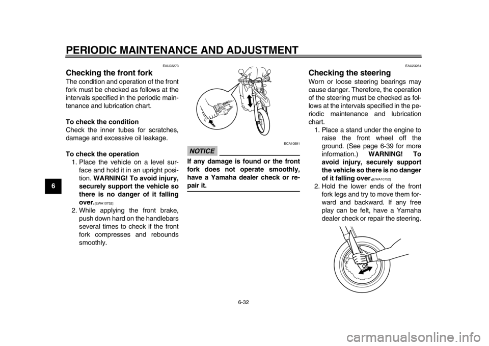 YAMAHA WR 250X 2014 Manual PDF PERIODIC MAINTENANCE AND ADJUSTMENT
6-32
1
2
3
4
56
7
8
9
EAU23273
Checking the front forkThe condition and operation of the front
fork must be checked as follows at the
intervals specified in the per YAMAHA WR 250X 2014 Manual PDF PERIODIC MAINTENANCE AND ADJUSTMENT
6-32
1
2
3
4
56
7
8
9
EAU23273
Checking the front forkThe condition and operation of the front
fork must be checked as follows at the
intervals specified in the per
