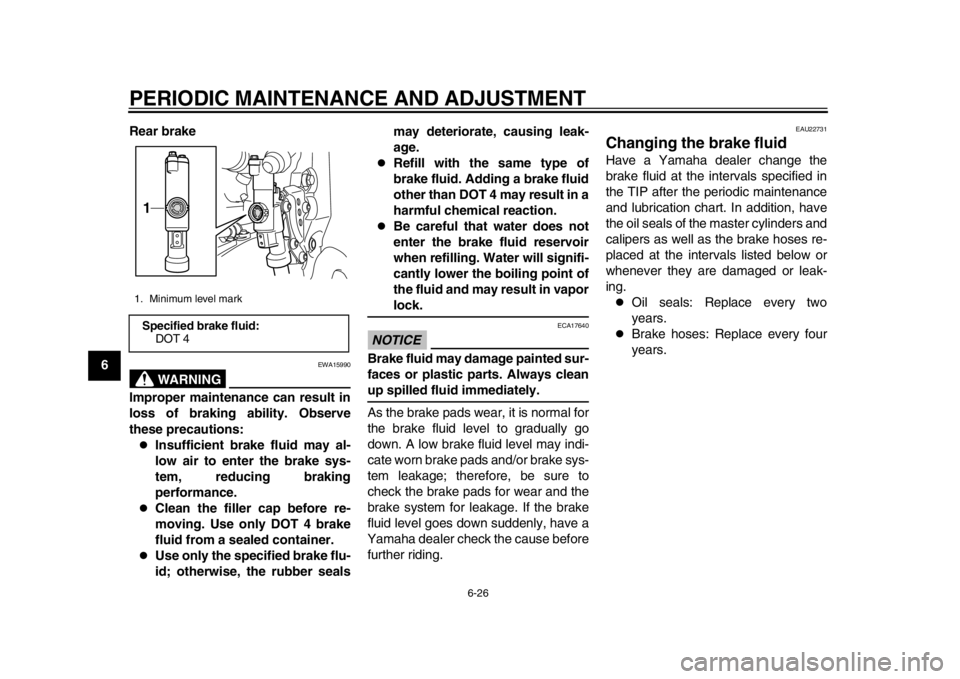 YAMAHA WR 250X 2012 Repair Manual PERIODIC MAINTENANCE AND ADJUSTMENT
6-26
1
2
3
4
56
7
8
9Rear brake
WARNING
EWA15990
Improper maintenance can result in
loss of braking ability. Observe
these precautions:
Insufficient brake fluid YAMAHA WR 250X 2012 Repair Manual PERIODIC MAINTENANCE AND ADJUSTMENT
6-26
1
2
3
4
56
7
8
9Rear brake
WARNING
EWA15990
Improper maintenance can result in
loss of braking ability. Observe
these precautions:
Insufficient brake fluid
