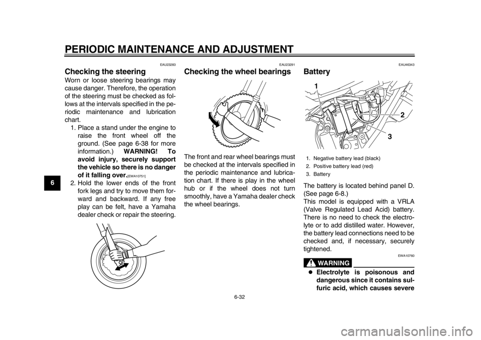 YAMAHA WR 250X 2012 Manual PDF PERIODIC MAINTENANCE AND ADJUSTMENT
6-32
1
2
3
4
56
7
8
9
EAU23283
Checking the steering Worn or loose steering bearings may
cause danger. Therefore, the operation
of the steering must be checked as f YAMAHA WR 250X 2012 Manual PDF PERIODIC MAINTENANCE AND ADJUSTMENT
6-32
1
2
3
4
56
7
8
9
EAU23283
Checking the steering Worn or loose steering bearings may
cause danger. Therefore, the operation
of the steering must be checked as f