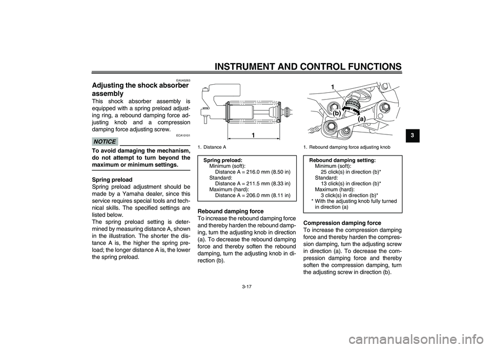YAMAHA WR 250X 2010 Owners Guide INSTRUMENT AND CONTROL FUNCTIONS
3-17
3
EAU45263
Adjusting the shock absorber 
assembly This shock absorber assembly is
equipped with a spring preload adjust-
ing ring, a rebound damping force ad-
jus