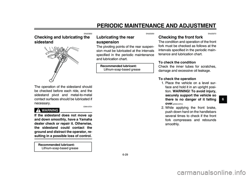 YAMAHA WR 250X 2009 Manual PDF
PERIODIC MAINTENANCE AND ADJUSTMENT
6-29
2
3
4
5
67
8
9
EAU23202
Checking and lubricating the
sidestand
The operation of the sidestand should
be checked before each ride, and the
sidestand p YAMAHA WR 250X 2009 Manual PDF
PERIODIC MAINTENANCE AND ADJUSTMENT
6-29
2
3
4
5
67
8
9
EAU23202
Checking and lubricating the
sidestand
The operation of the sidestand should
be checked before each ride, and the
sidestand p