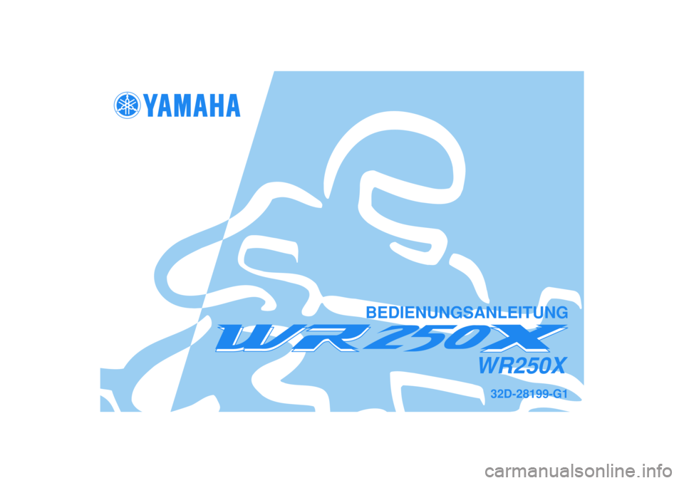 YAMAHA WR 250X 2008  Betriebsanleitungen (in German)   
BEDIENUNGSANLEITUNG
32D-28199-G1
WR250X 
