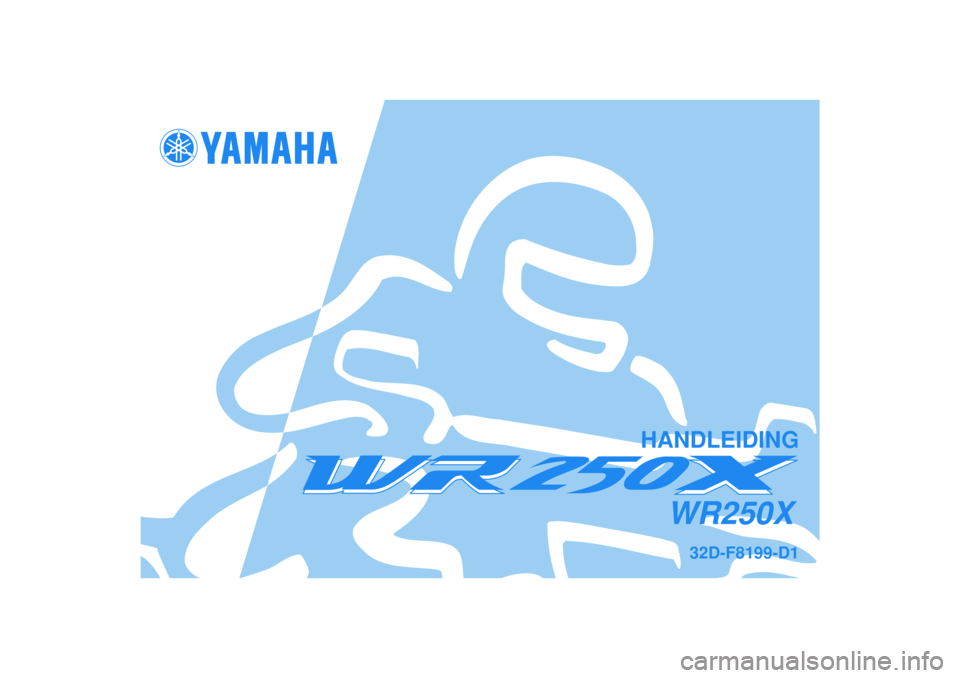 YAMAHA WR 250X 2008  Instructieboekje (in Dutch)   
HANDLEIDING
32D-F8199-D1
WR250X 