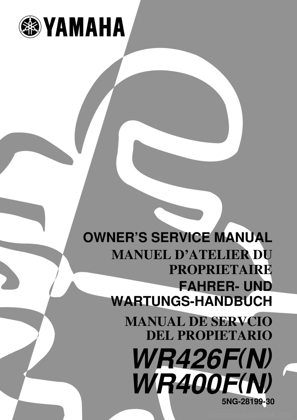 YAMAHA WR 400F 2001  Manuale duso (in Italian)      
 
 
 
5NG-28199-30
WR426F(N)
WR400F(N)
OWNER’S SERVICE MANUAL
MANUEL D’ATELIER DU
PROPRIETAIRE
FAHRER- UND
WARTUNGS-HANDBUCH
MANUAL DE SERVCIO
DEL PROPIETARIO 