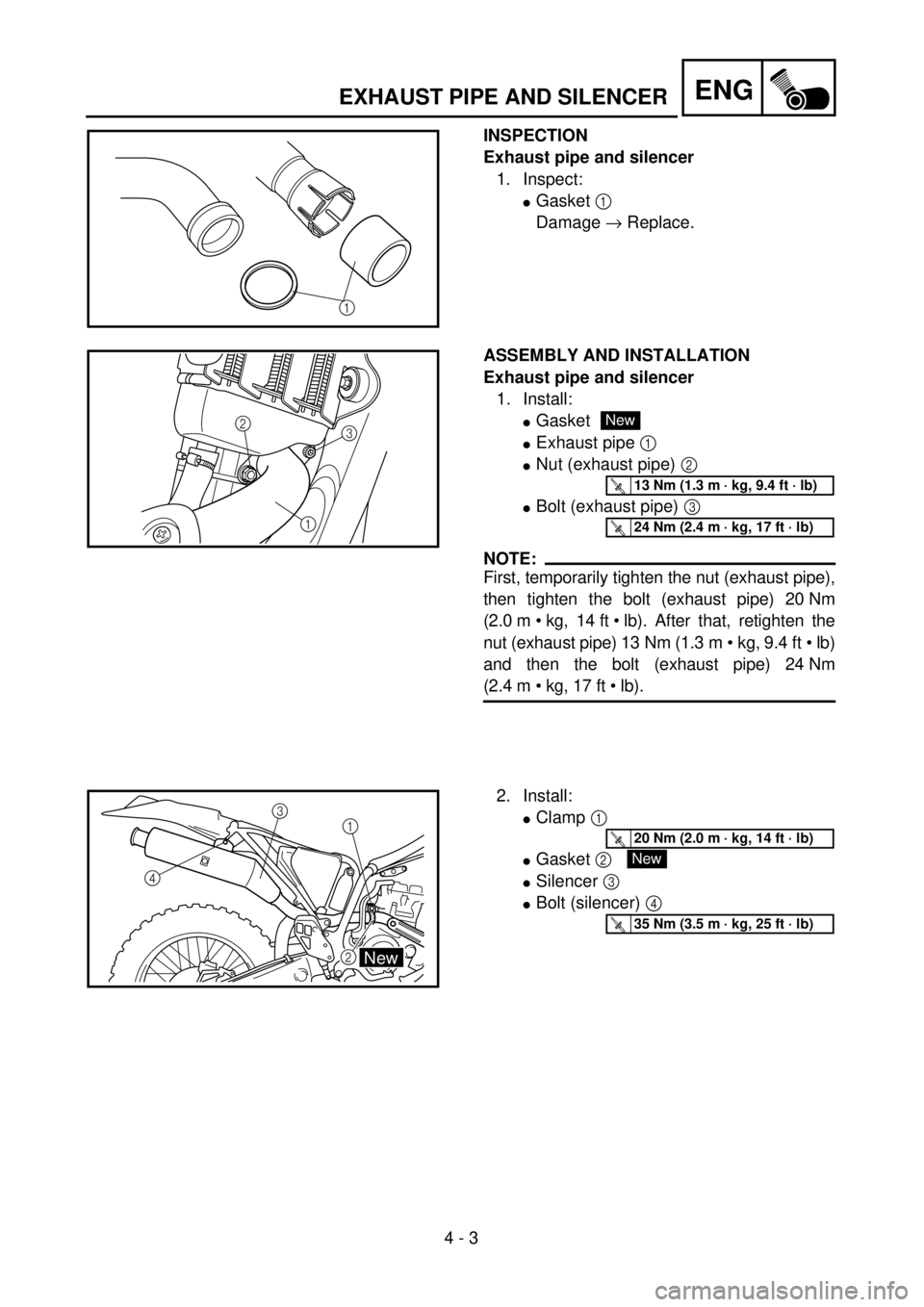 YAMAHA WR 400F 2001 Owners Manual
4 - 3
ENG
INSPECTION
Exhaust pipe and silencer
1. Inspect:
l
Gasket
1
Damage
®
Replace.
1
ASSEMBLY AND INSTALLATION
Exhaust pipe and silencer
1. Install:
l
Gasket
l
Exha YAMAHA WR 400F 2001 Owners Manual
4 - 3
ENG
INSPECTION
Exhaust pipe and silencer
1. Inspect:
l
Gasket
1
Damage
®
Replace.
1
ASSEMBLY AND INSTALLATION
Exhaust pipe and silencer
1. Install:
l
Gasket
l
Exha