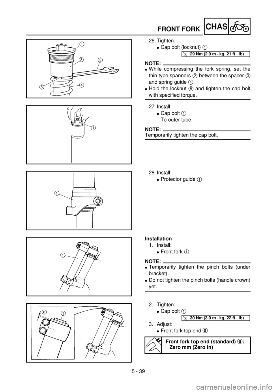 YAMAHA WR 400F 2001 Owners Manual 5 - 39
CHASFRONT FORK
26. Tighten:
lCap bolt (locknut) 1
NOTE:
lWhile compressing the fork spring, set the
thin type spanners 2 between the spacer 3
and spring guide 4.
lHold the locknut 5 and tighte YAMAHA WR 400F 2001 Owners Manual 5 - 39
CHASFRONT FORK
26. Tighten:
lCap bolt (locknut) 1
NOTE:
lWhile compressing the fork spring, set the
thin type spanners 2 between the spacer 3
and spring guide 4.
lHold the locknut 5 and tighte