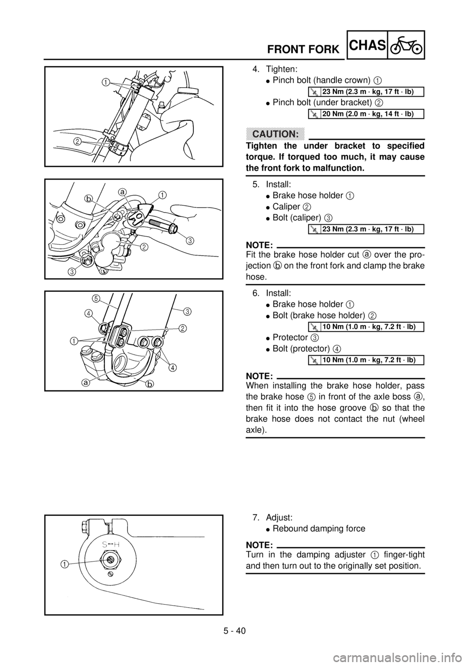 YAMAHA WR 400F 2001 Owners Manual 5 - 40
CHASFRONT FORK
4. Tighten:
lPinch bolt (handle crown) 1
lPinch bolt (under bracket) 2
CAUTION:
Tighten the under bracket to specified
torque. If torqued too much, it may cause
the front fork YAMAHA WR 400F 2001 Owners Manual 5 - 40
CHASFRONT FORK
4. Tighten:
lPinch bolt (handle crown) 1
lPinch bolt (under bracket) 2
CAUTION:
Tighten the under bracket to specified
torque. If torqued too much, it may cause
the front fork