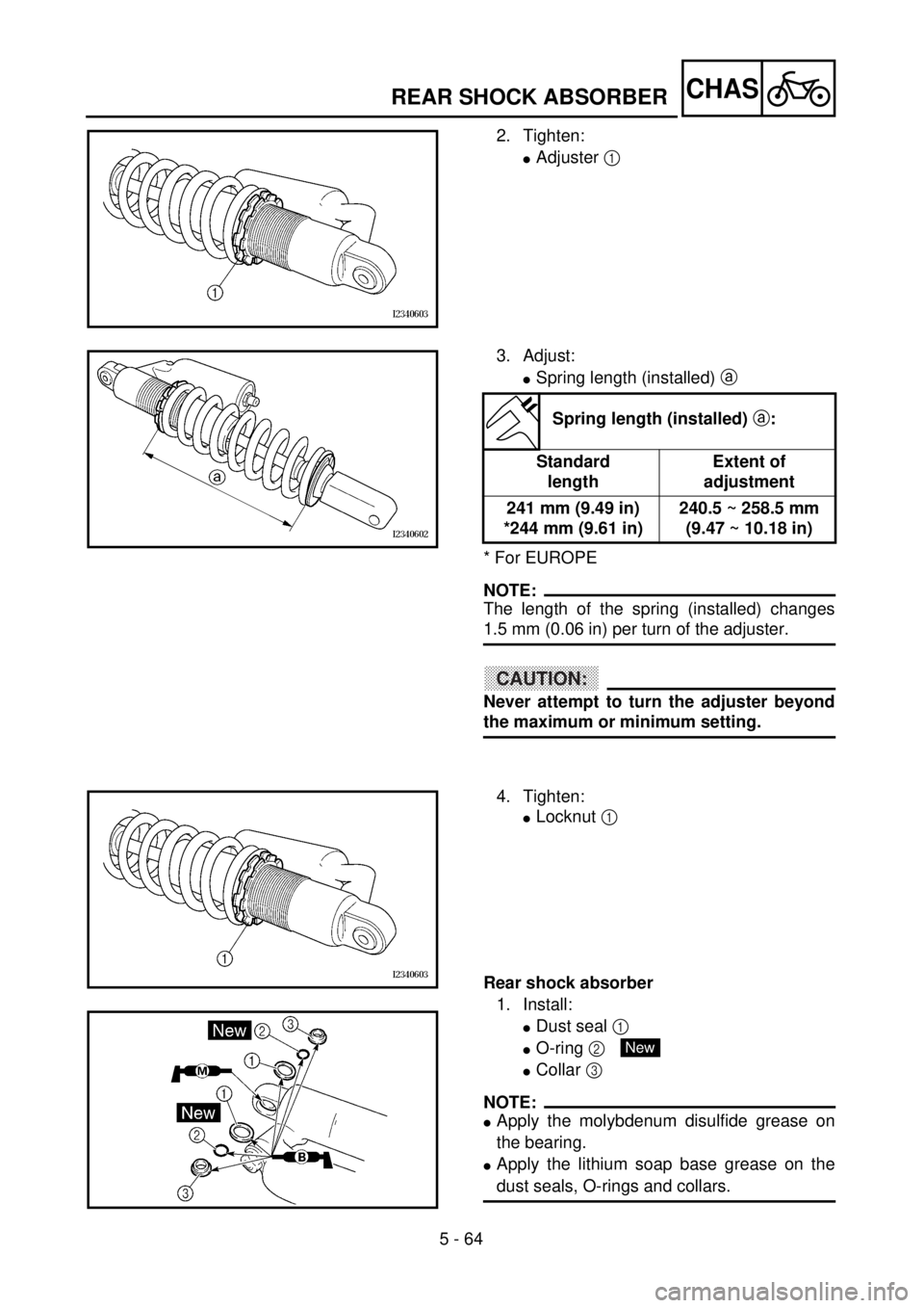 YAMAHA WR 400F 2001 Owners Manual 5 - 64
CHASREAR SHOCK ABSORBER
2. Tighten:
lAdjuster 1
3. Adjust:
lSpring length (installed) a
* For EUROPE
NOTE:
The length of the spring (installed) changes
1.5 mm (0.06 in) per turn of the adjust YAMAHA WR 400F 2001 Owners Manual 5 - 64
CHASREAR SHOCK ABSORBER
2. Tighten:
lAdjuster 1
3. Adjust:
lSpring length (installed) a
* For EUROPE
NOTE:
The length of the spring (installed) changes
1.5 mm (0.06 in) per turn of the adjust