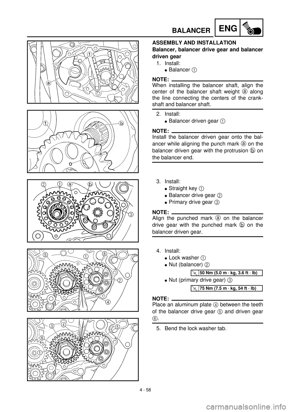YAMAHA WR 400F 2000  Notices Demploi (in French) 4 - 58
ENGBALANCER
ASSEMBLY AND INSTALLATION
Balancer, balancer drive gear and balancer
driven gear
1. Install:
lBalancer 1 
NOTE:
When installing the balancer shaft, align the
center of the balancer 