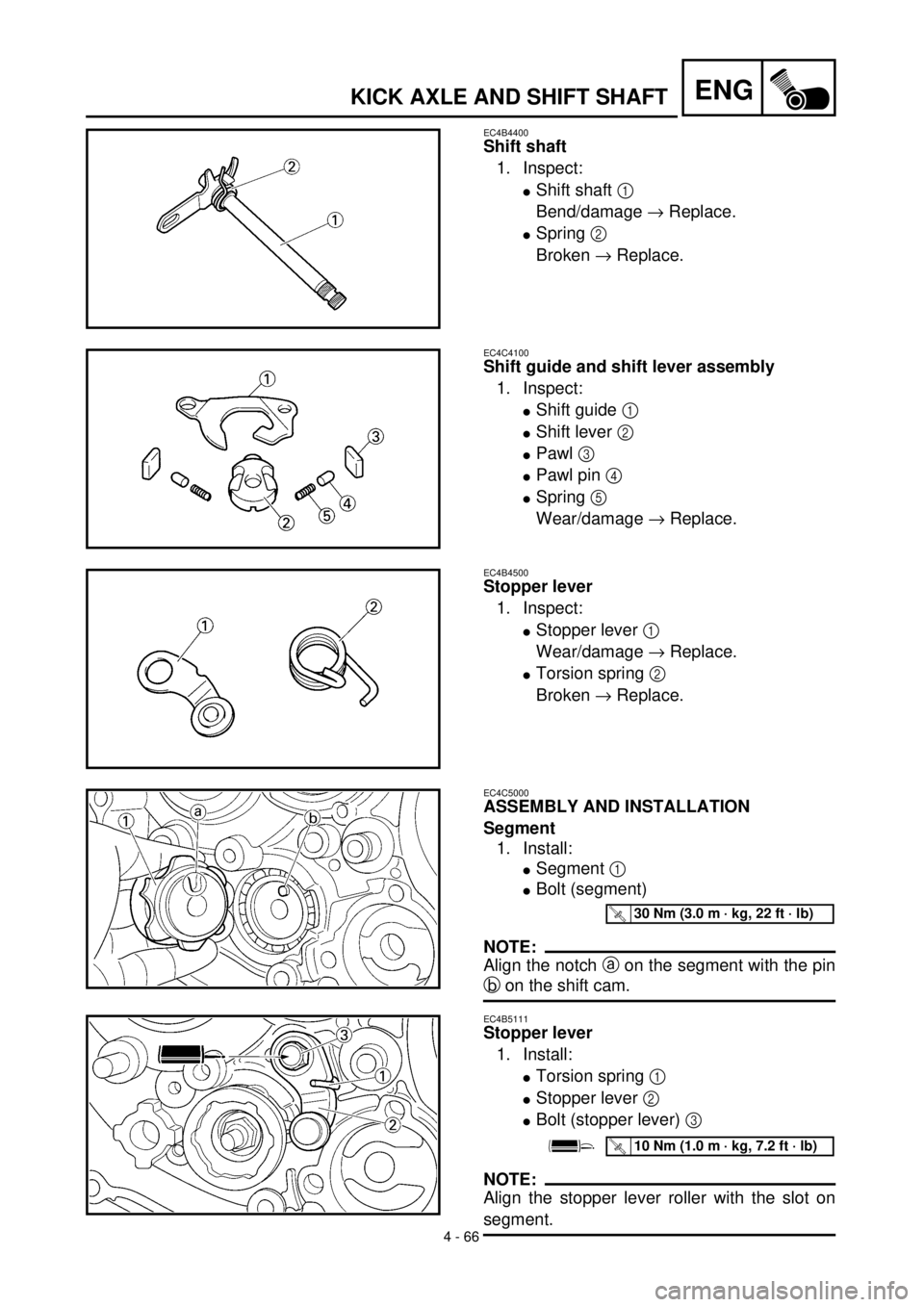 YAMAHA WR 400F 2000 Notices Demploi (in French) 4 - 66
ENGKICK AXLE AND SHIFT SHAFT
EC4B4400
Shift shaft
1. Inspect:
lShift shaft 1
Bend/damage ® Replace.
lSpring 2
Broken ® Replace.
EC4C4100
Shift guide and shift lever assembly
1. Inspect:
lSh YAMAHA WR 400F 2000 Notices Demploi (in French) 4 - 66
ENGKICK AXLE AND SHIFT SHAFT
EC4B4400
Shift shaft
1. Inspect:
lShift shaft 1
Bend/damage ® Replace.
lSpring 2
Broken ® Replace.
EC4C4100
Shift guide and shift lever assembly
1. Inspect:
lSh