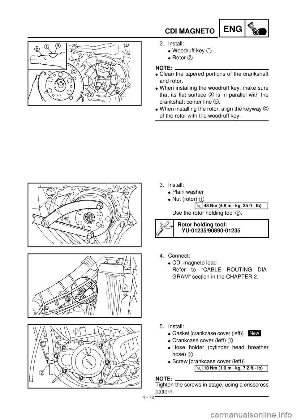 YAMAHA WR 400F 2000 Notices Demploi (in French) 4 - 72
ENGCDI MAGNETO
2. Install:
lWoodruff key 1
lRotor 2
NOTE:
lClean the tapered portions of the crankshaft
and rotor.
lWhen installing the woodruff key, make sure
that its flat surface a is in p YAMAHA WR 400F 2000 Notices Demploi (in French) 4 - 72
ENGCDI MAGNETO
2. Install:
lWoodruff key 1
lRotor 2
NOTE:
lClean the tapered portions of the crankshaft
and rotor.
lWhen installing the woodruff key, make sure
that its flat surface a is in p