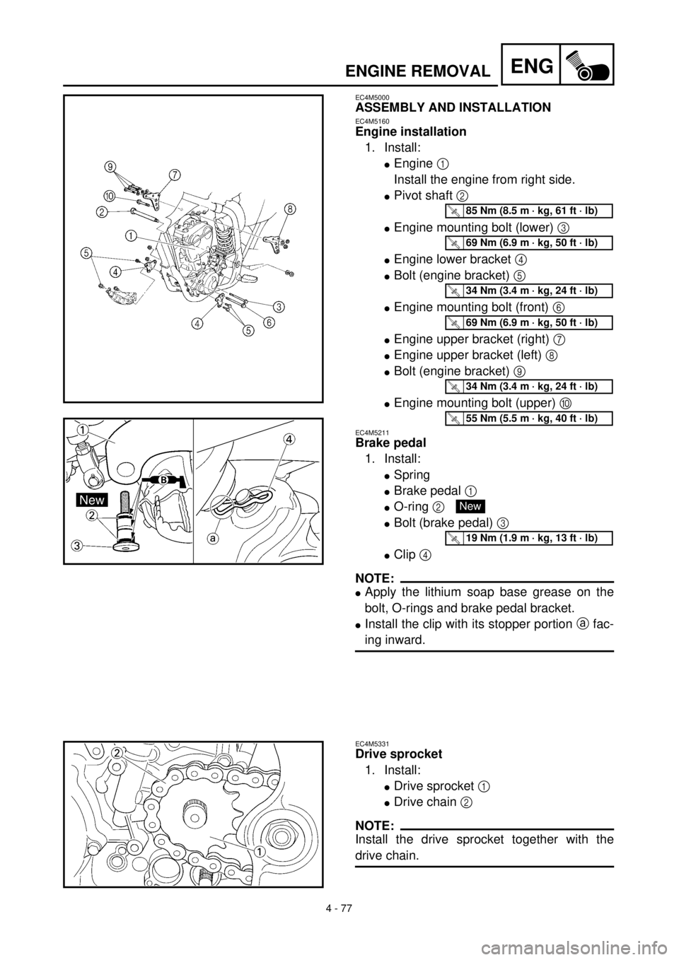 YAMAHA WR 400F 2000  Notices Demploi (in French) 4 - 77
ENGENGINE REMOVAL
EC4M5000
ASSEMBLY AND INSTALLATION
EC4M5160
Engine installation
1. Install:
lEngine 1 
Install the engine from right side.
lPivot shaft 2 
lEngine mounting bolt (lower) 3 
lEn