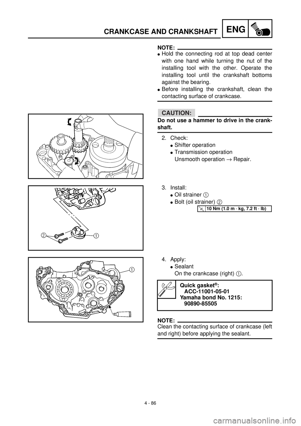 YAMAHA WR 400F 2000  Notices Demploi (in French) 4 - 86
ENGCRANKCASE AND CRANKSHAFT
NOTE:
lHold the connecting rod at top dead center
with one hand while turning the nut of the
installing tool with the other. Operate the
installing tool until the cr